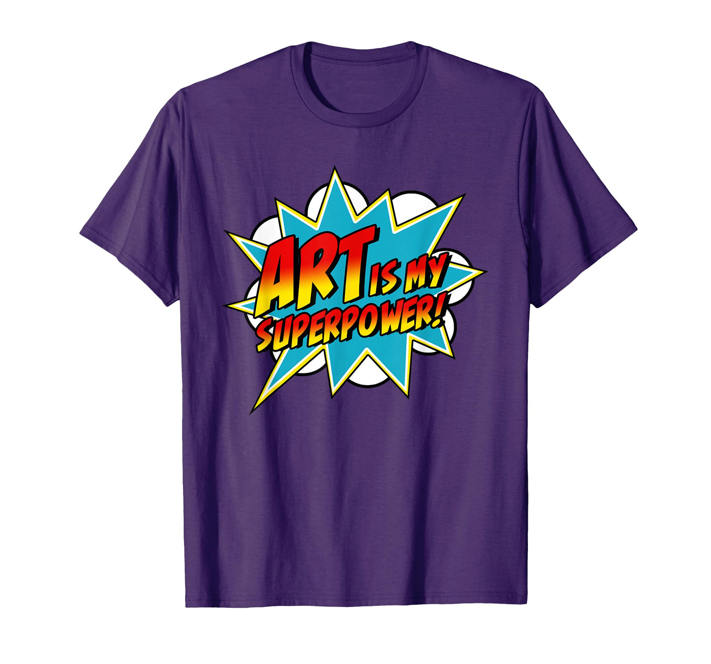 Art Is My Superpower | Comic Artist Art Teacher Superhero T-Shirt for Men Women Girls Kids