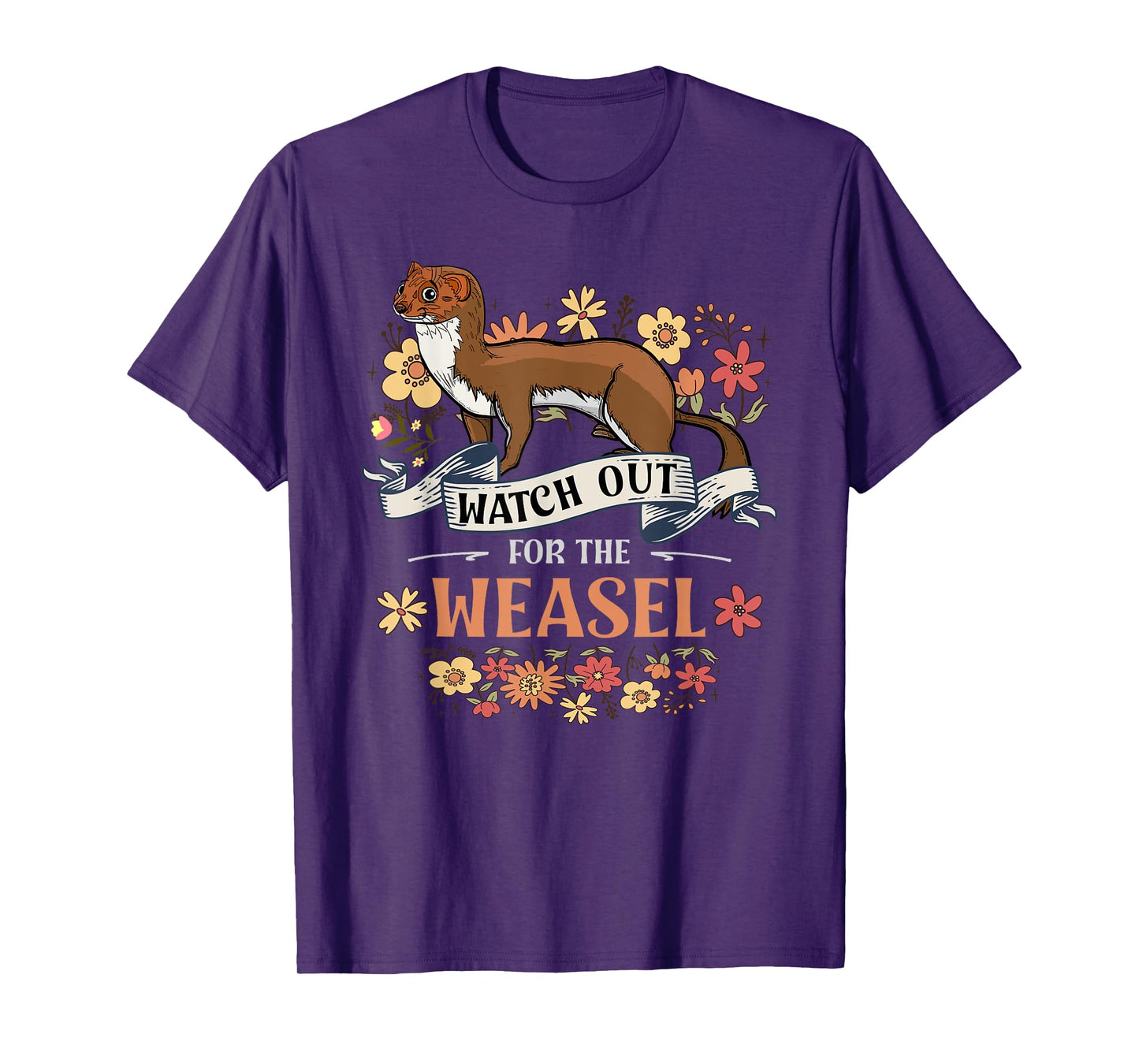 Watch Out For The Weasel For Weasel Lover T-Shirt