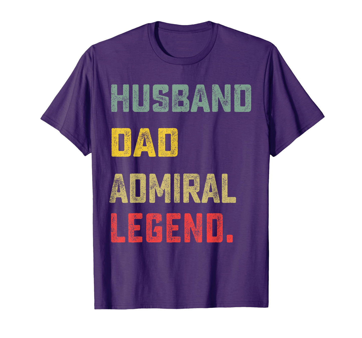 Husband, Dad, Admiral, Legend Father's Day Funny T-Shirt
