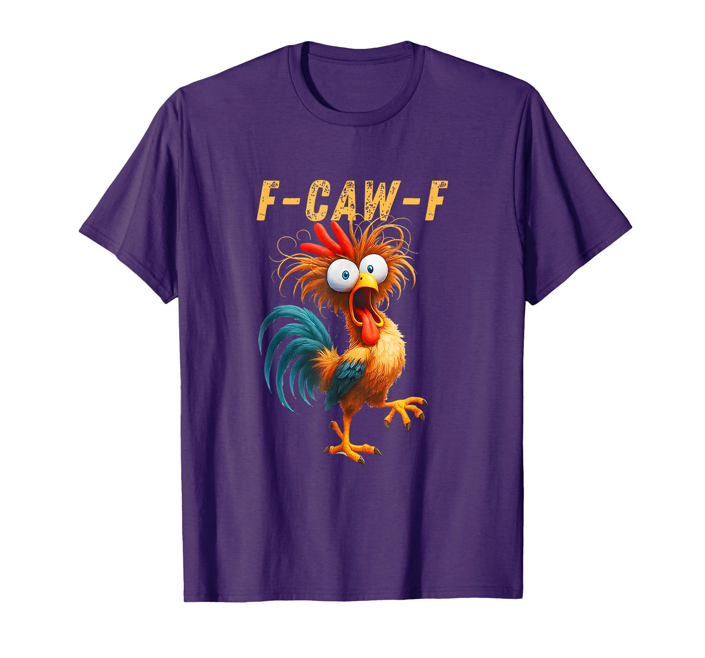 F-Caw-F Eagerlys Colorful Funny Rooster Meme T-Shirt