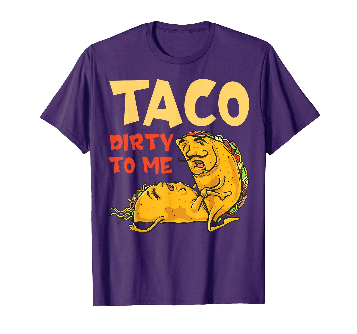 Taco Dirty to Me Shirt - Cinco De Mayo Mexican Couples T-Shirt