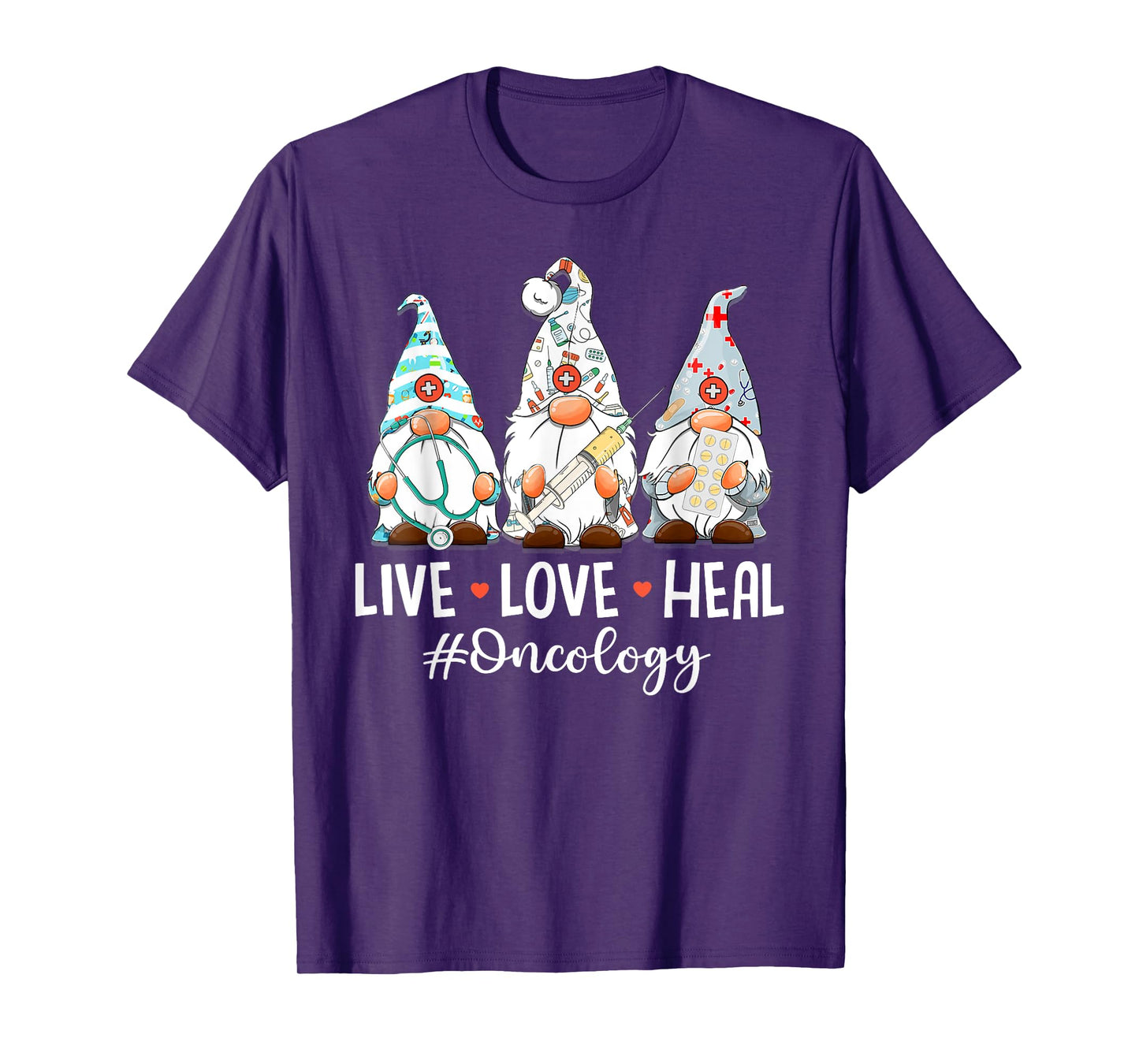 Gnomies Live Love Heal Oncology Nurse Nursing Nurses Week T-Shirt