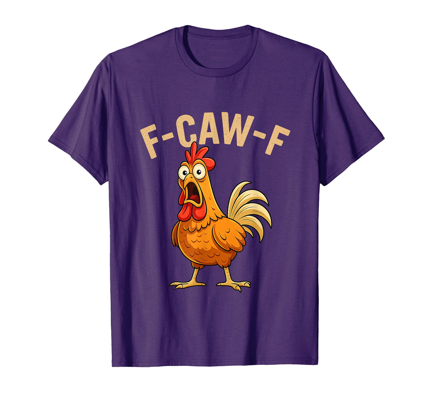 Funny F-Caw-F Chicken FCAWF Chicken Rooster Meme Humor Quote T-Shirt