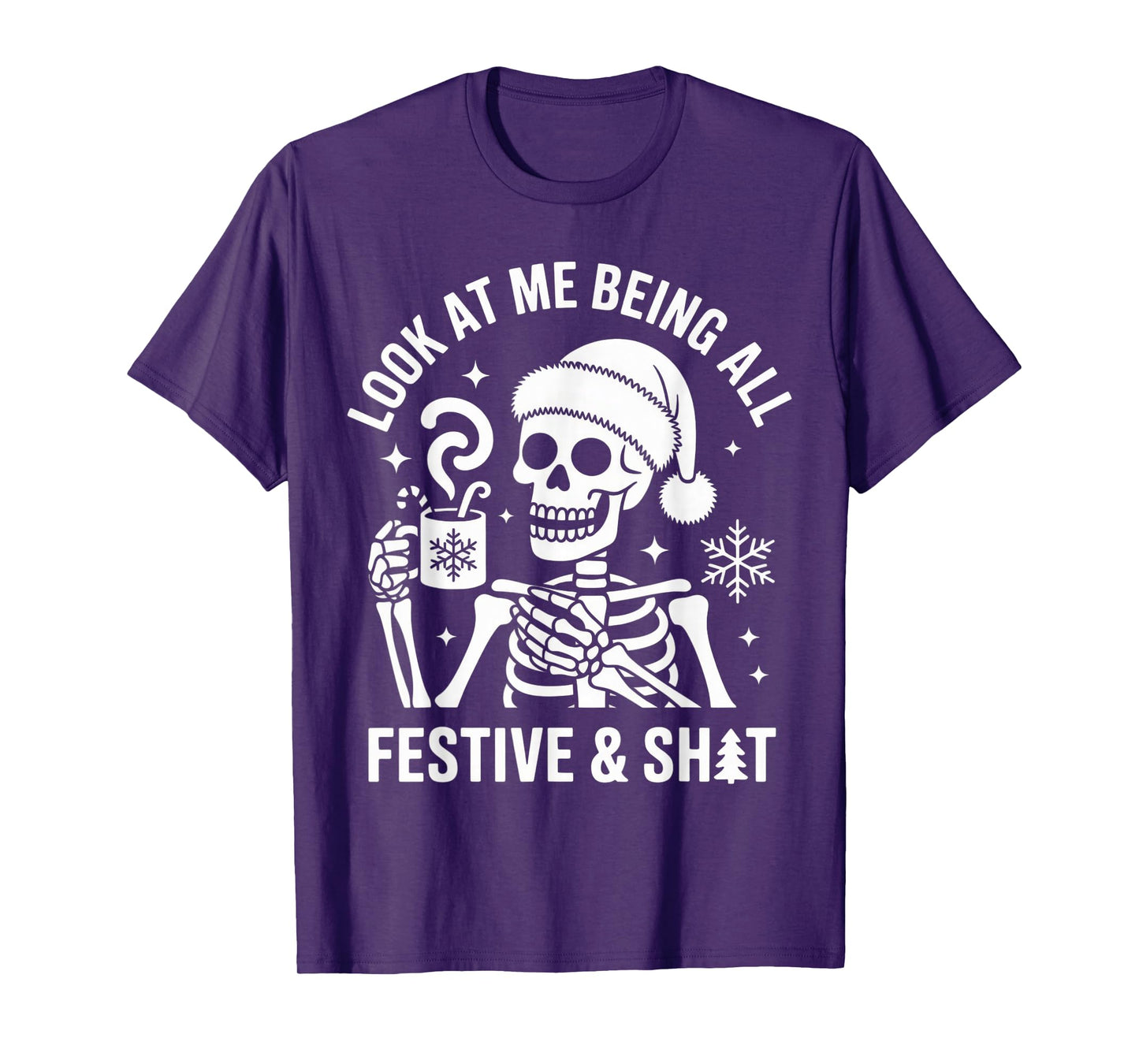 Look at Me Being All Festive and Jolly Funny Skeleton T-Shirt