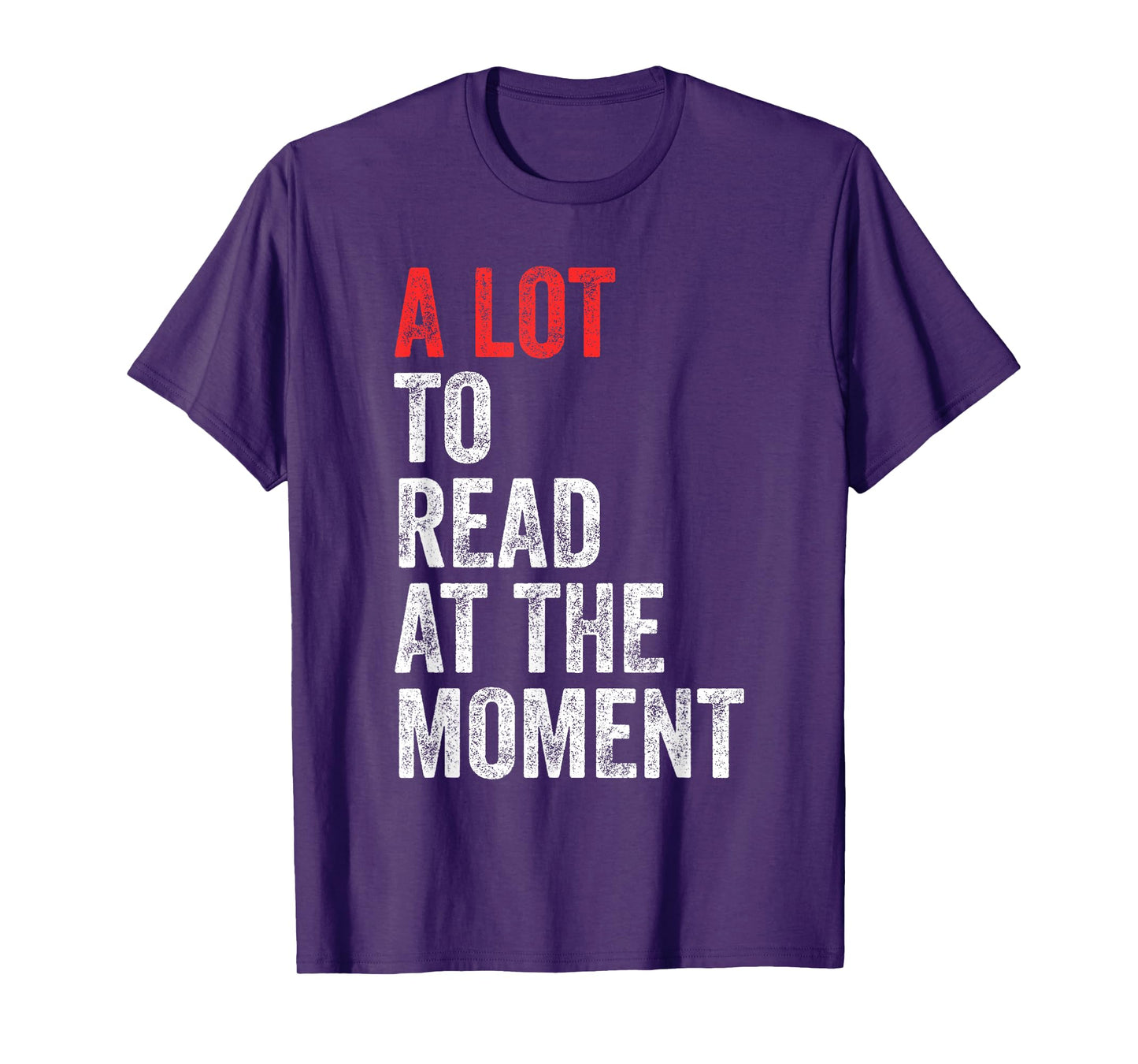 A Lot To Read At The Moment Book Reader Retro Reading T-Shirt