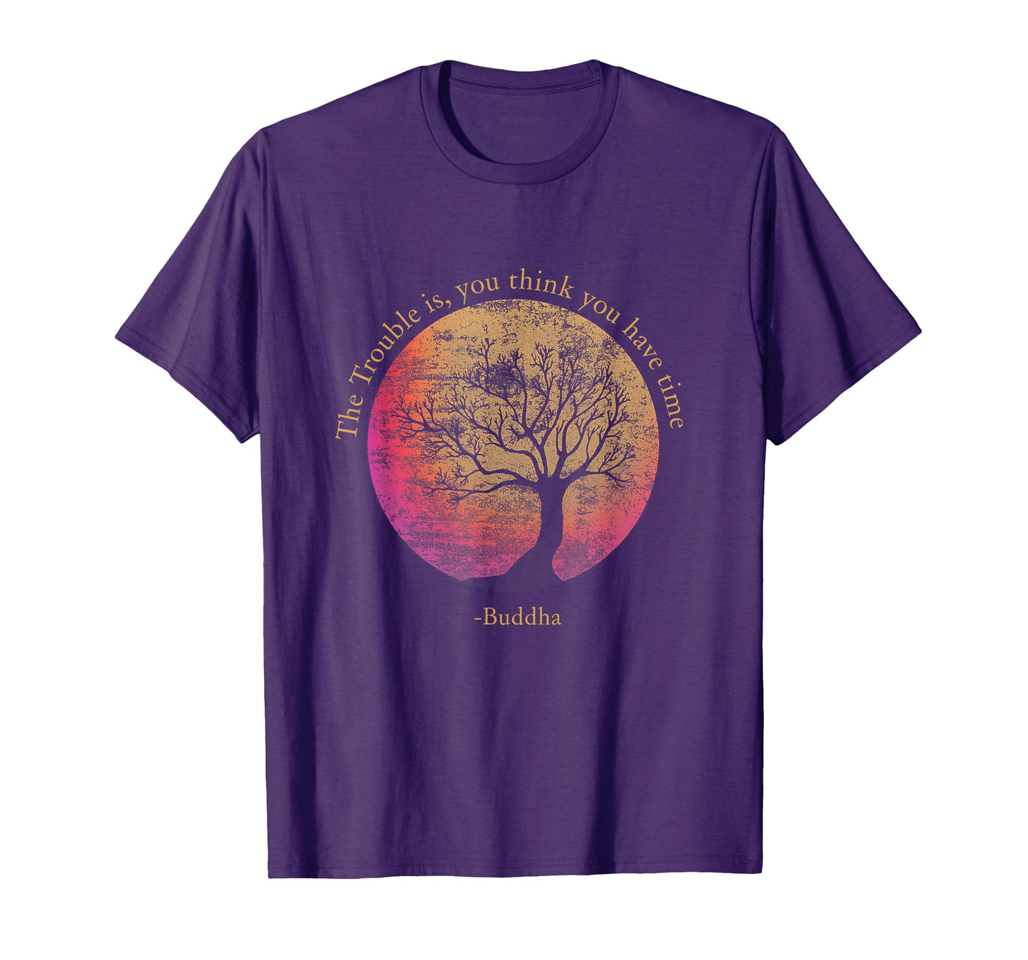 Buddhist Quote Think You Have Time Environmental T-Shirt