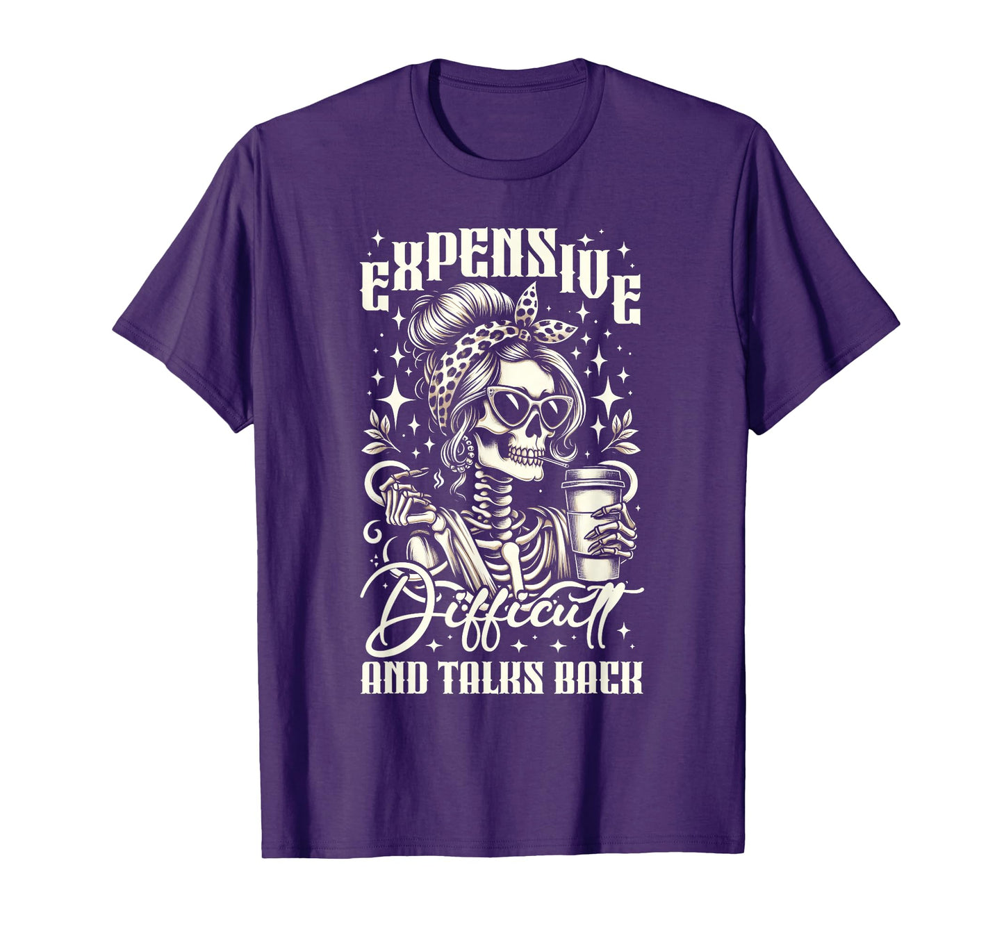 Expensive Difficult Talks Back Messy Bun Skeleton Coffee T-Shirt