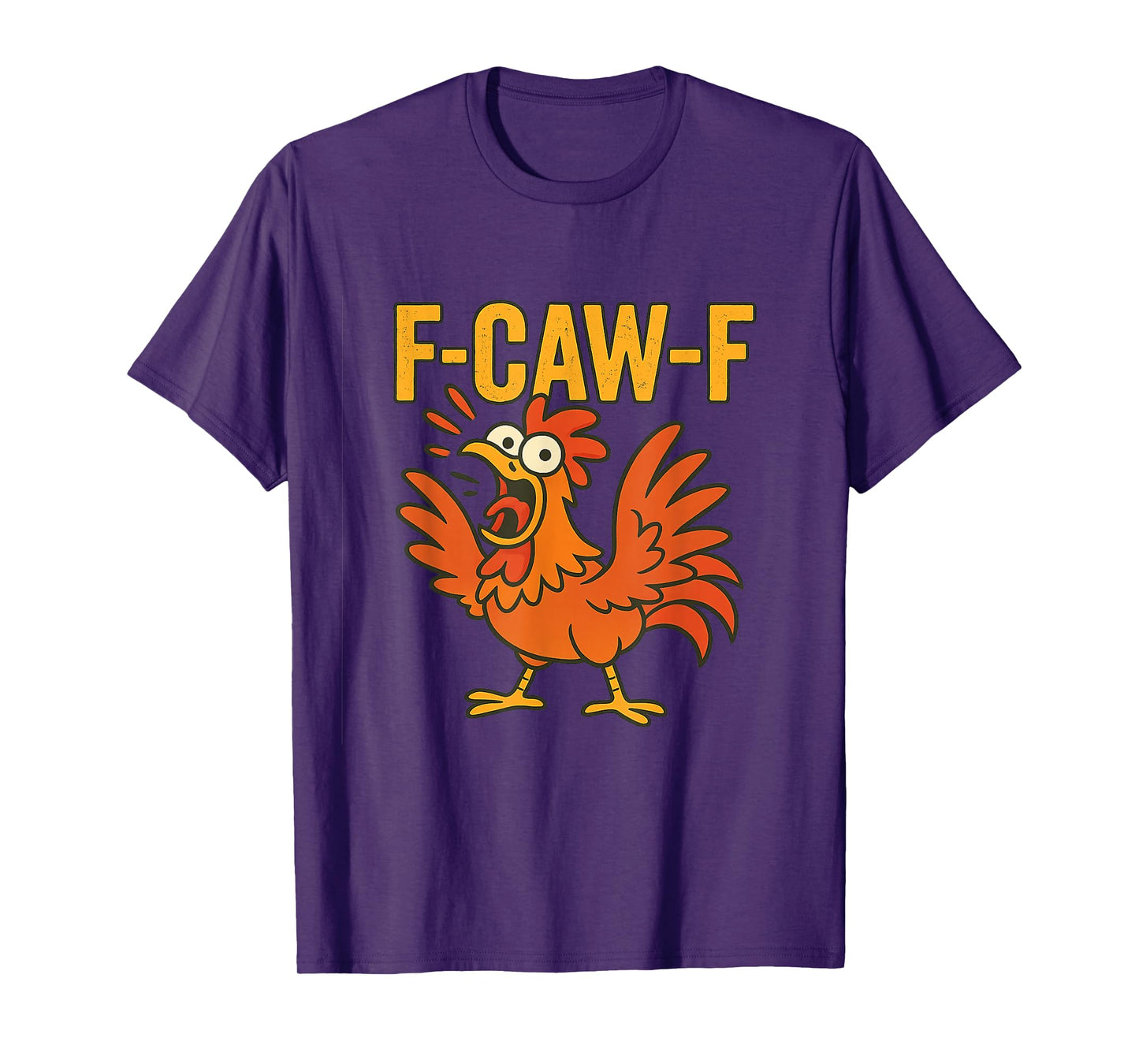 F-CAW-F Funny Chicken Design for Animal Lovers and Humor T-Shirt
