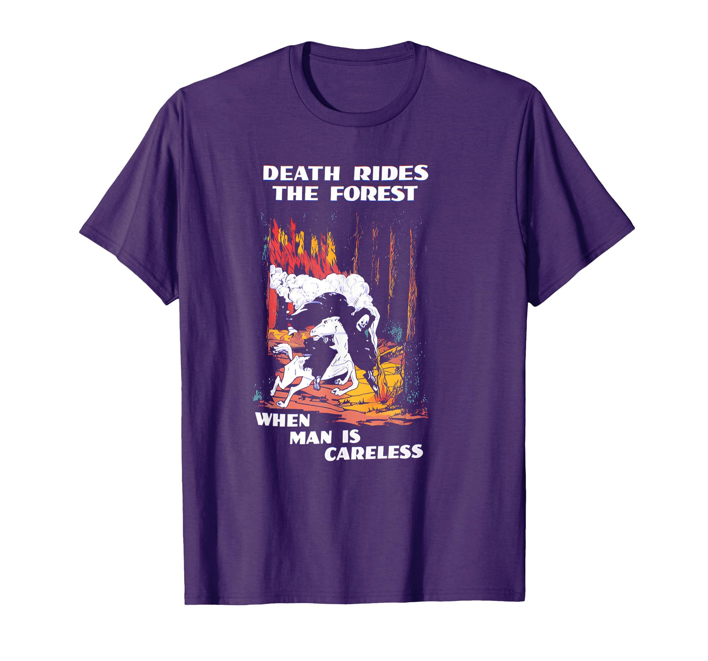 DEATH RIDES THE FOREST WHEN MAN IS CARELESS Funny design T-Shirt