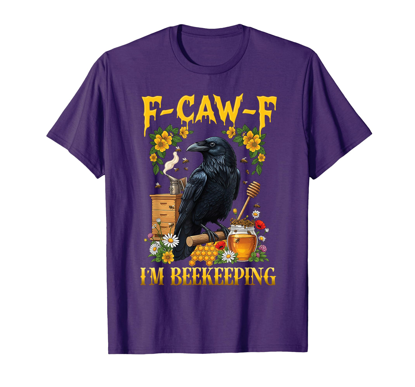 F-Caw-F Black Crow Funny Raven Saying for Beekeeping T-Shirt