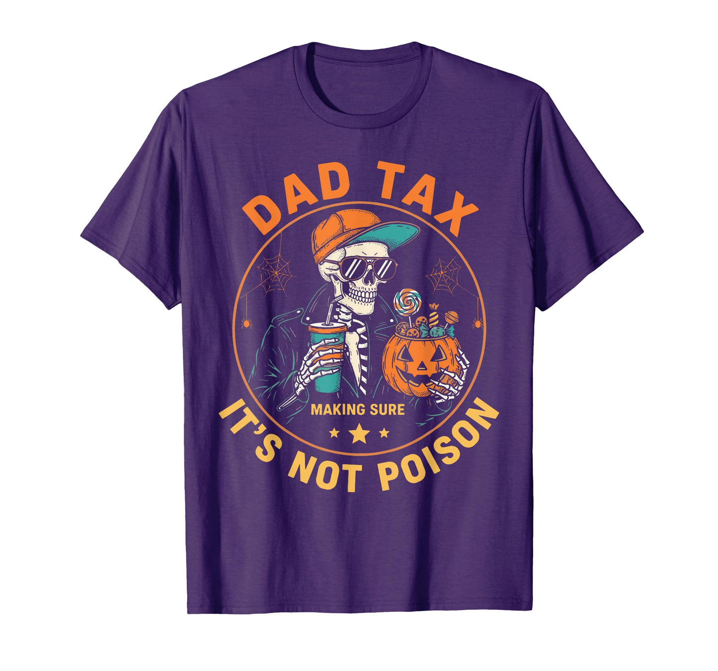 Dad Tax Making Sure Its Not Poison Skeleton Halloween Men T-Shirt