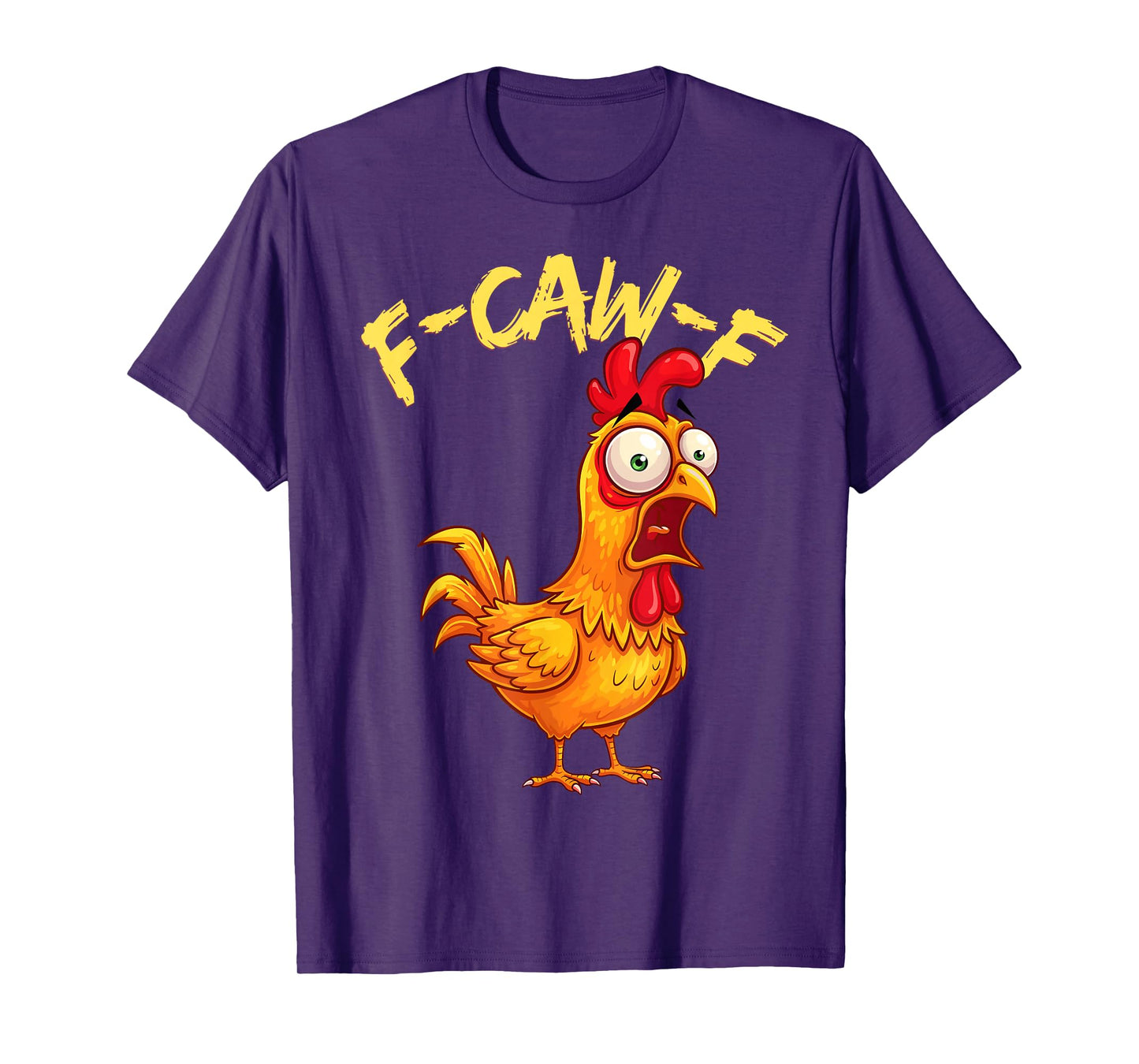 Funny F-Caw-F Crazy Chicken Crow Saying Rooster Humor T-Shirt
