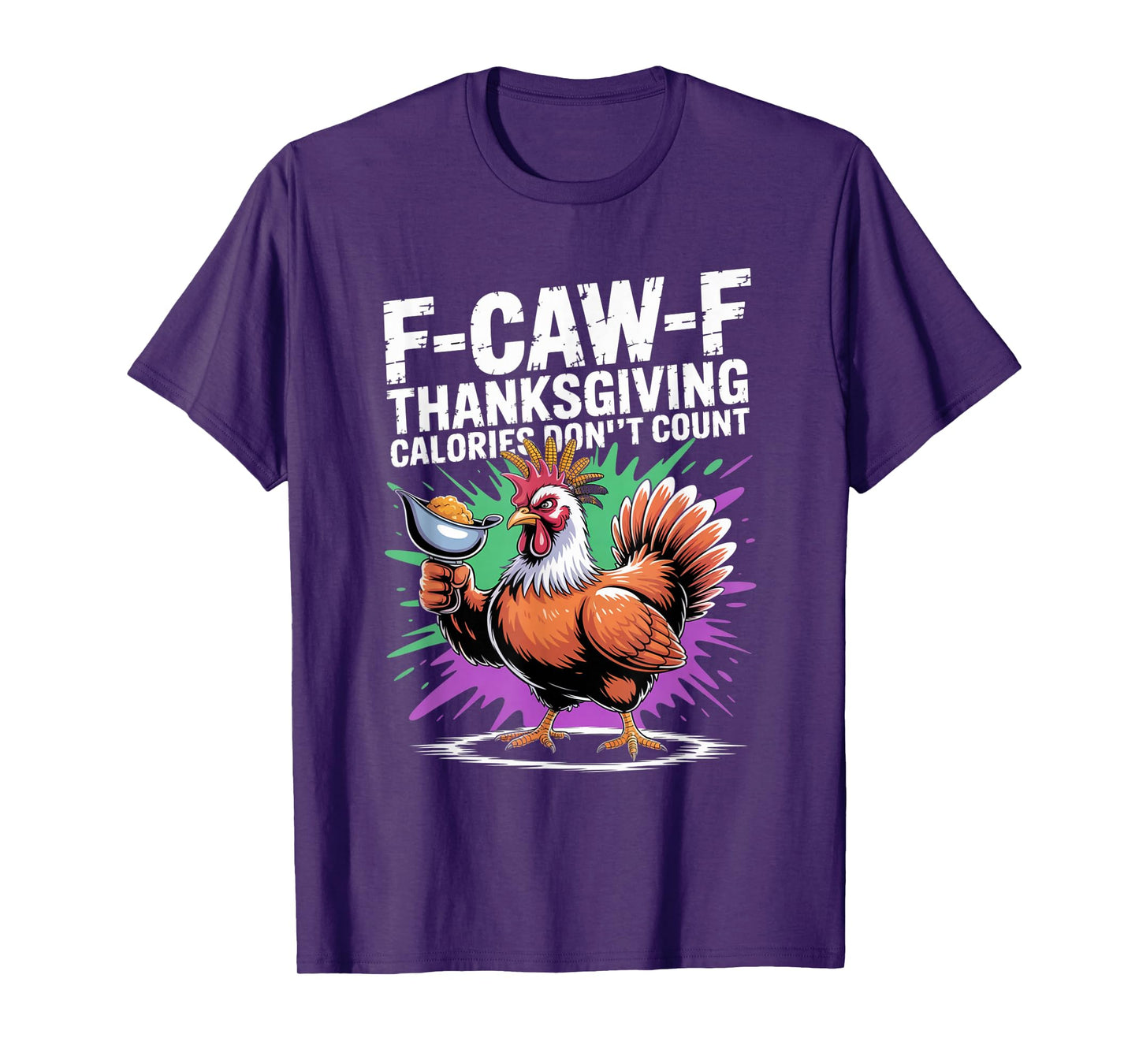 F-CAW-F Crow Thanksgiving Calories Don't Count Funny Turkey T-Shirt