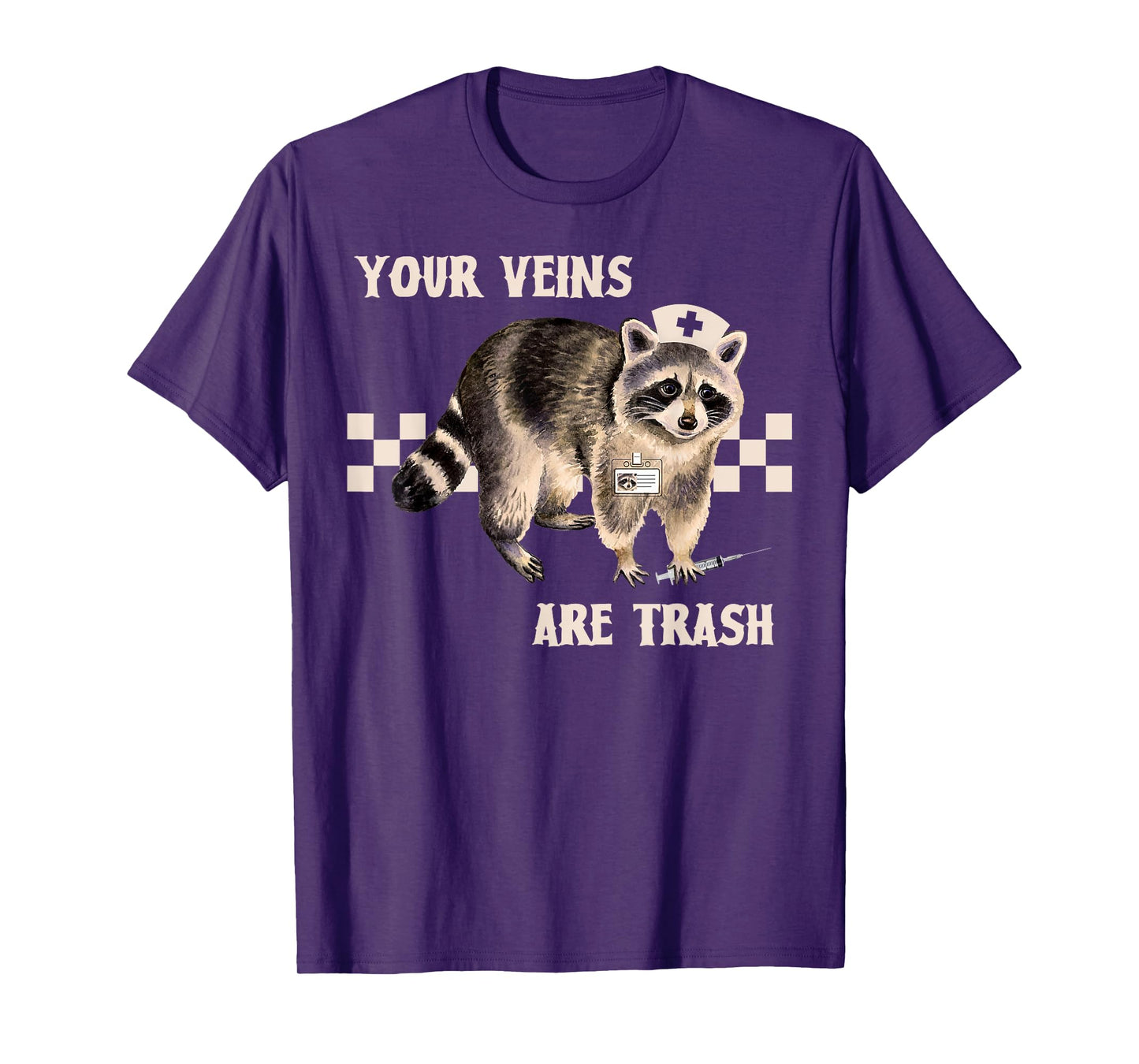 Your Veins Are Trash Funny Raccoon Nurse Emergency RN Grad T-Shirt