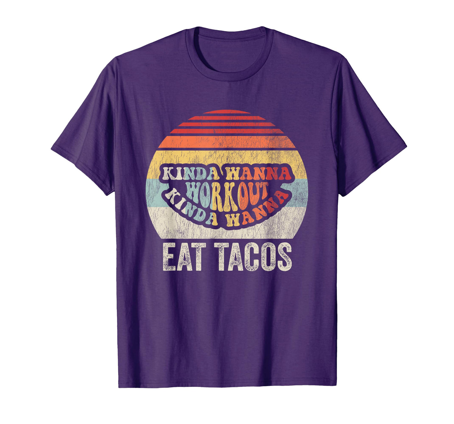 Kinda Wanna Workout Kinda Wanna Eat Tacos T-Shirt