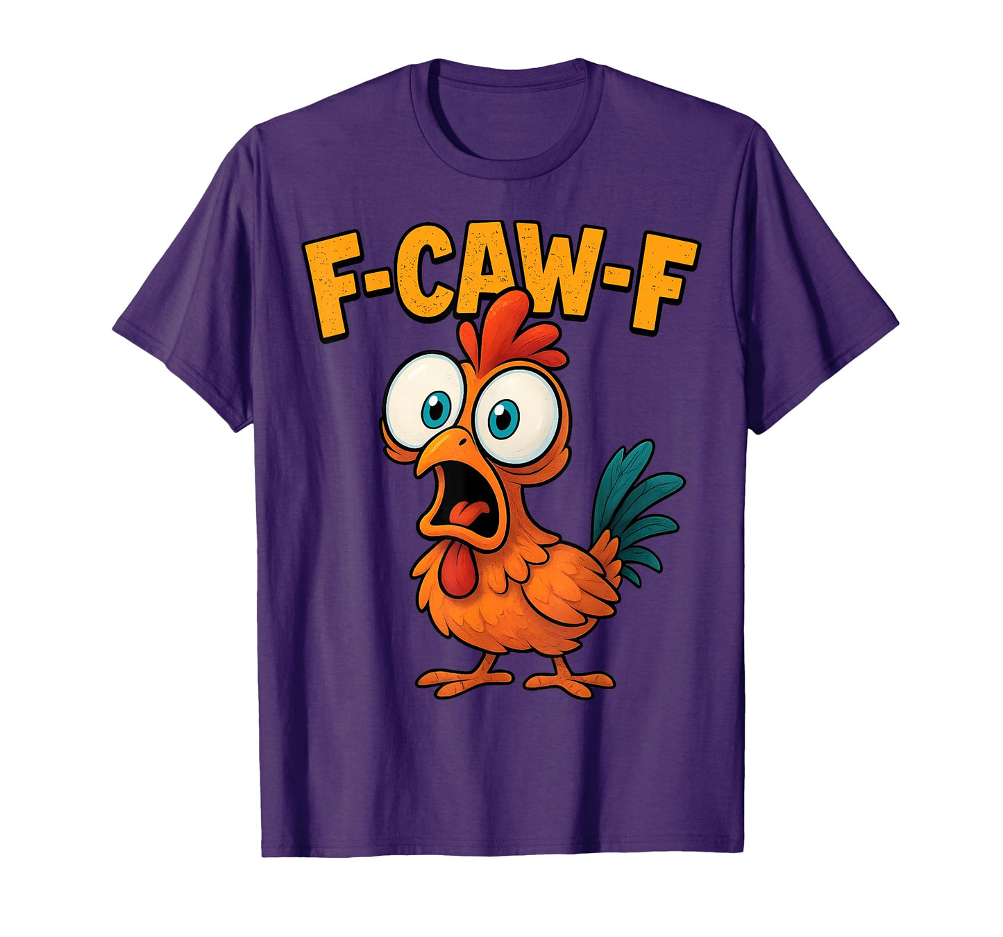 F-Caw-F Funny Chicken Humor F-Caw-F Quote Rooster Meme T-Shirt