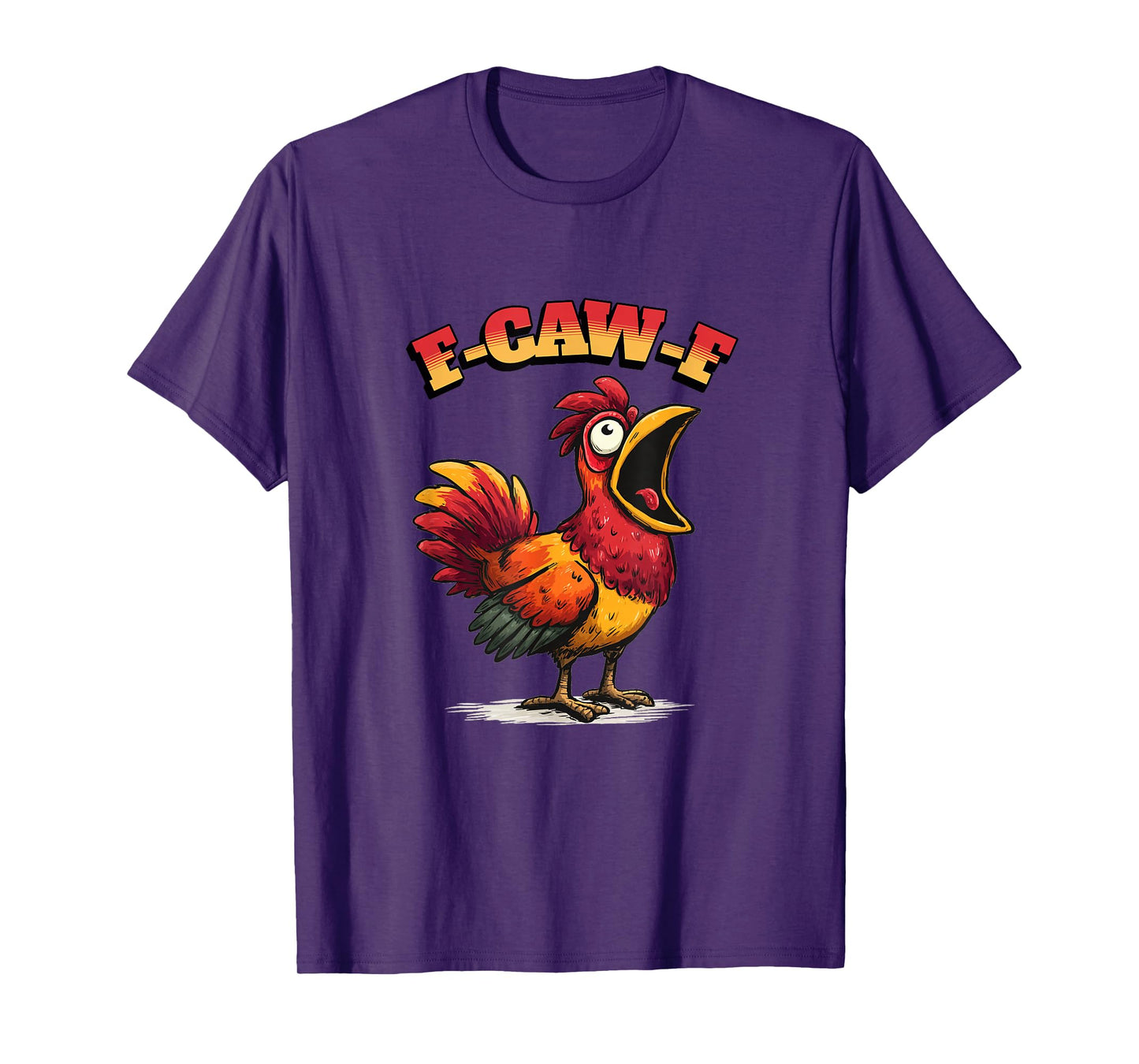 Funny Chicken Humor. F-Caw-F T-Shirt