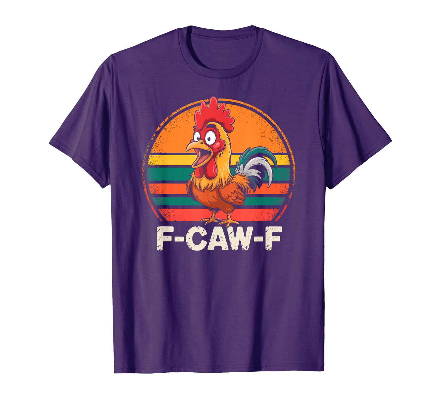 F-Caw-F Funny Chicken Humor f caw Funny Chicken Humor Quote T-Shirt