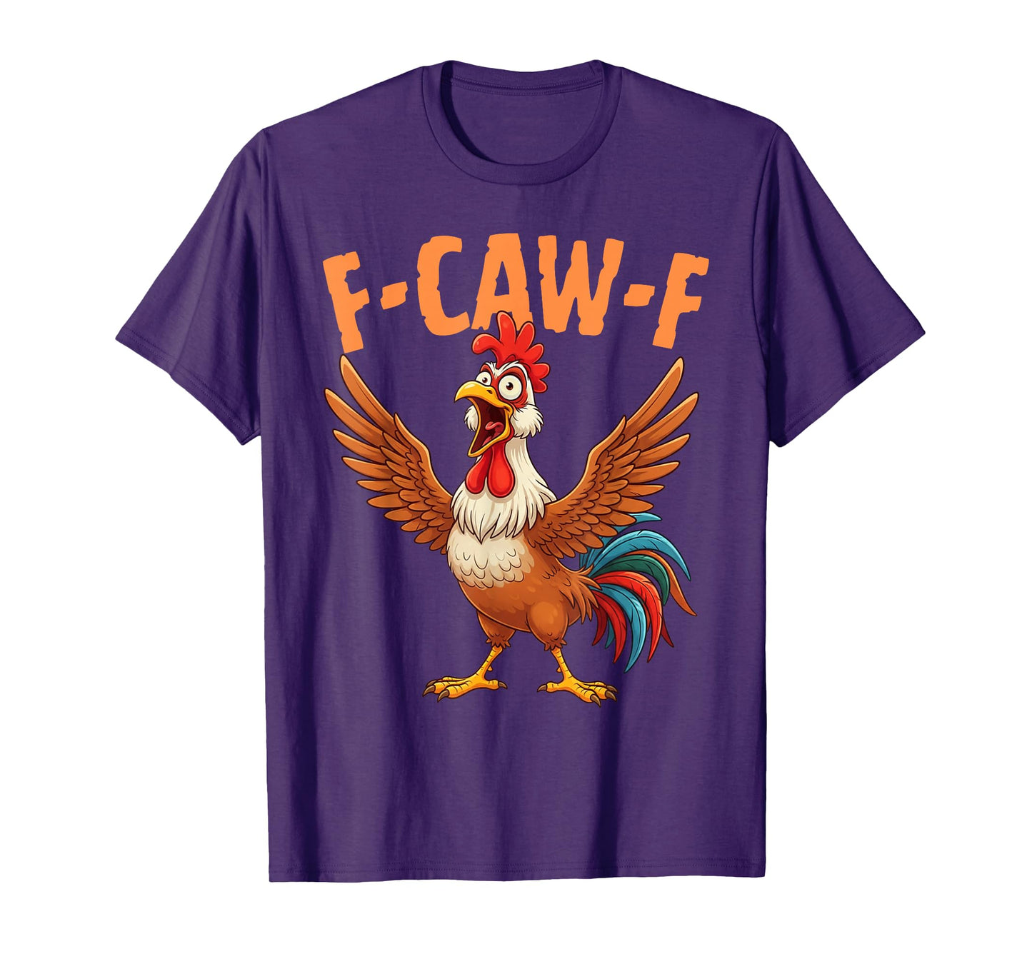Funny F-Caw-F Rooster FCAWF Chicken Bird Hilarious Meme T-Shirt
