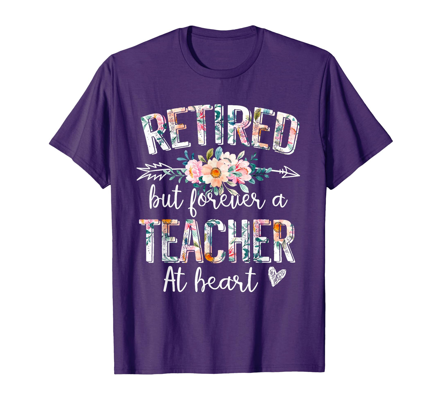 Retired But Forever A Teacher At Heart - Teacher Retirement T-Shirt