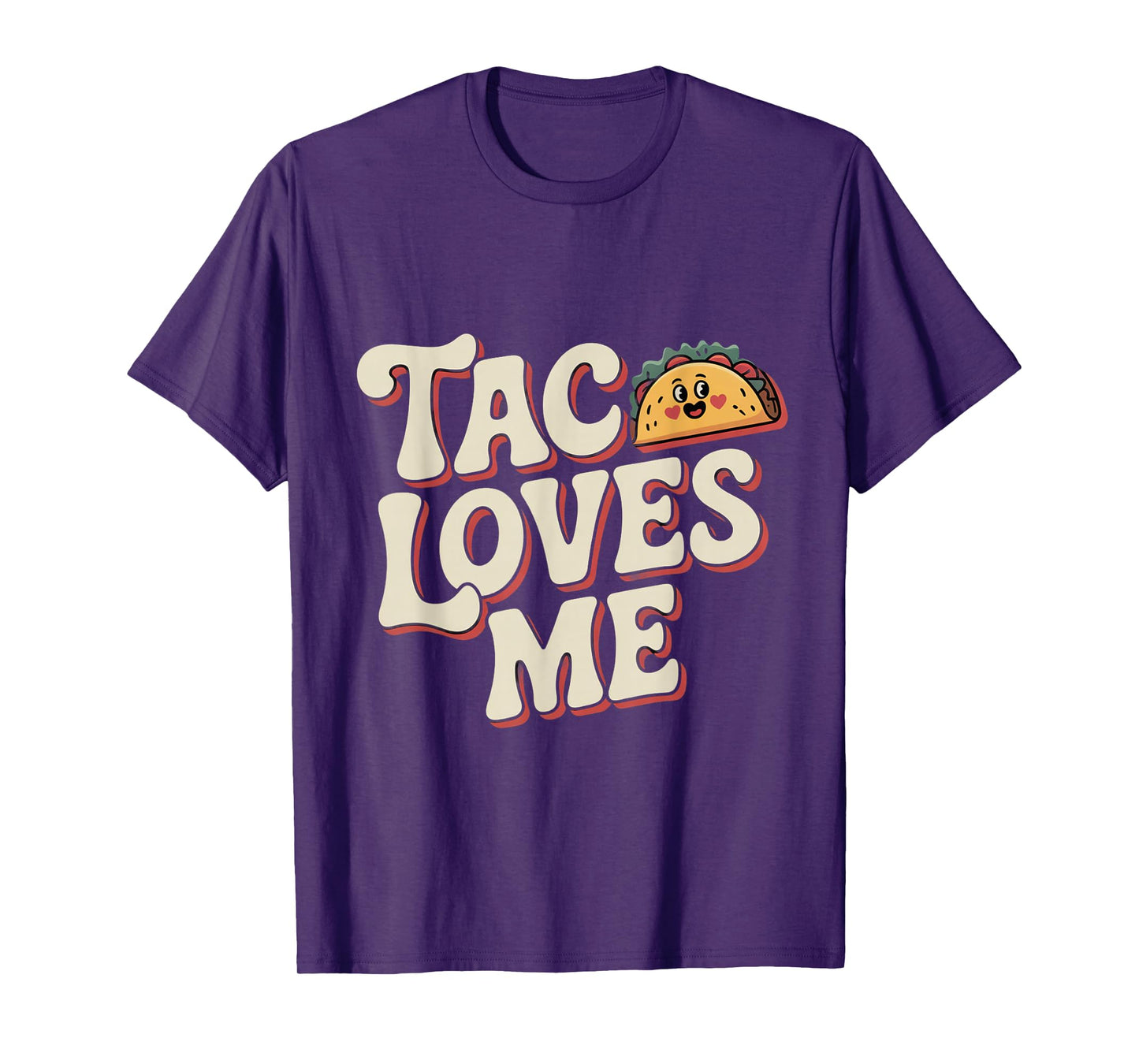 Funny Taco Memes Taco Loves Me Tacos Love Funny Taco Sayings T-Shirt