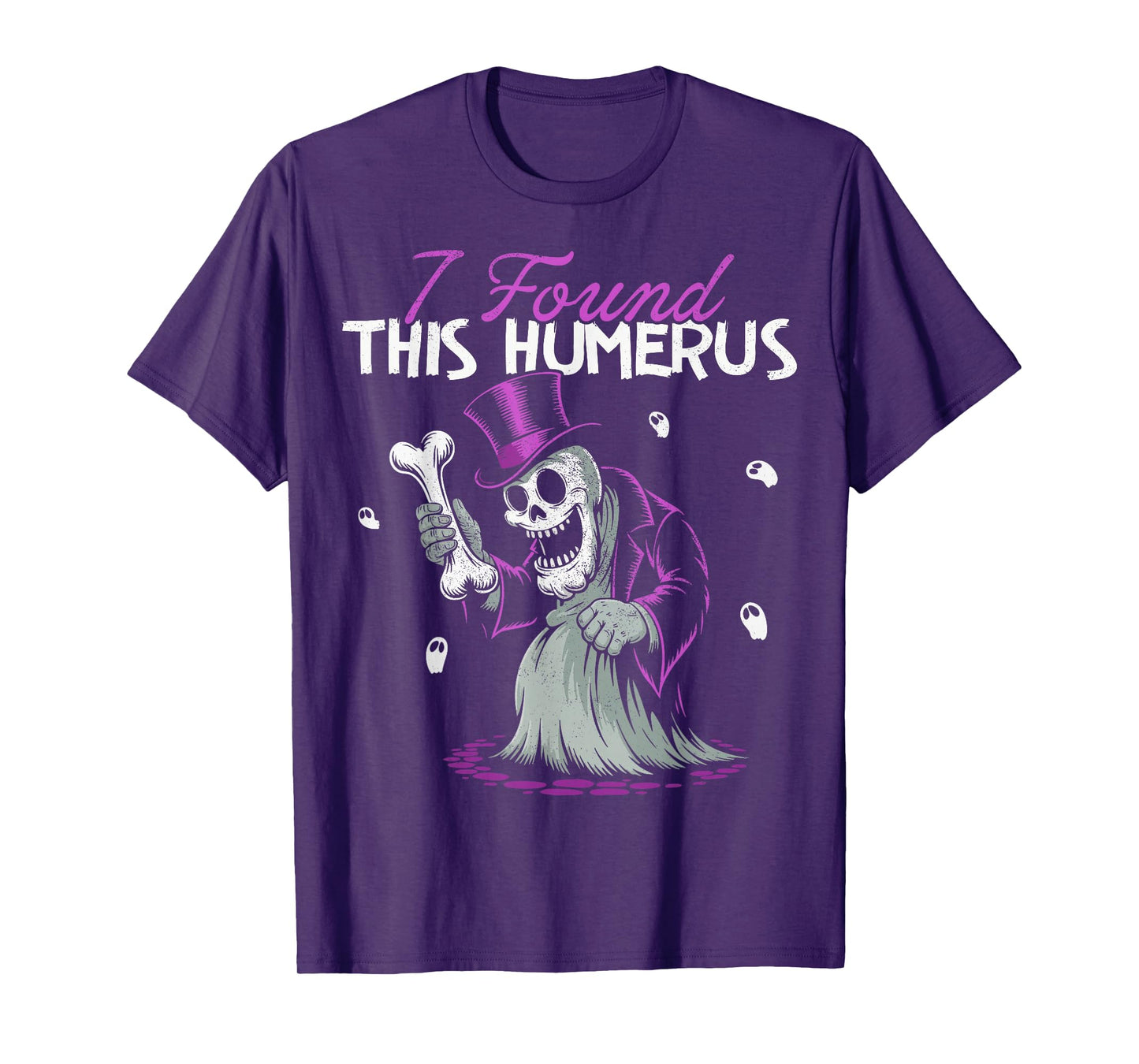 Halloween Skeleton I Found This Humerus Funny Costume T-Shirt