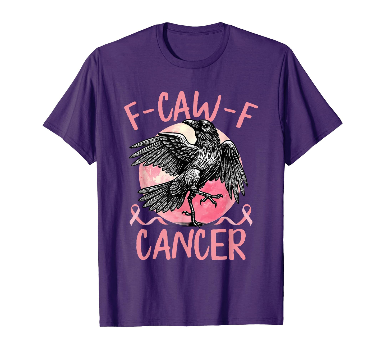 F CAW F Cancer Breast Cancer Awareness Pink Ribbon Raven T-Shirt