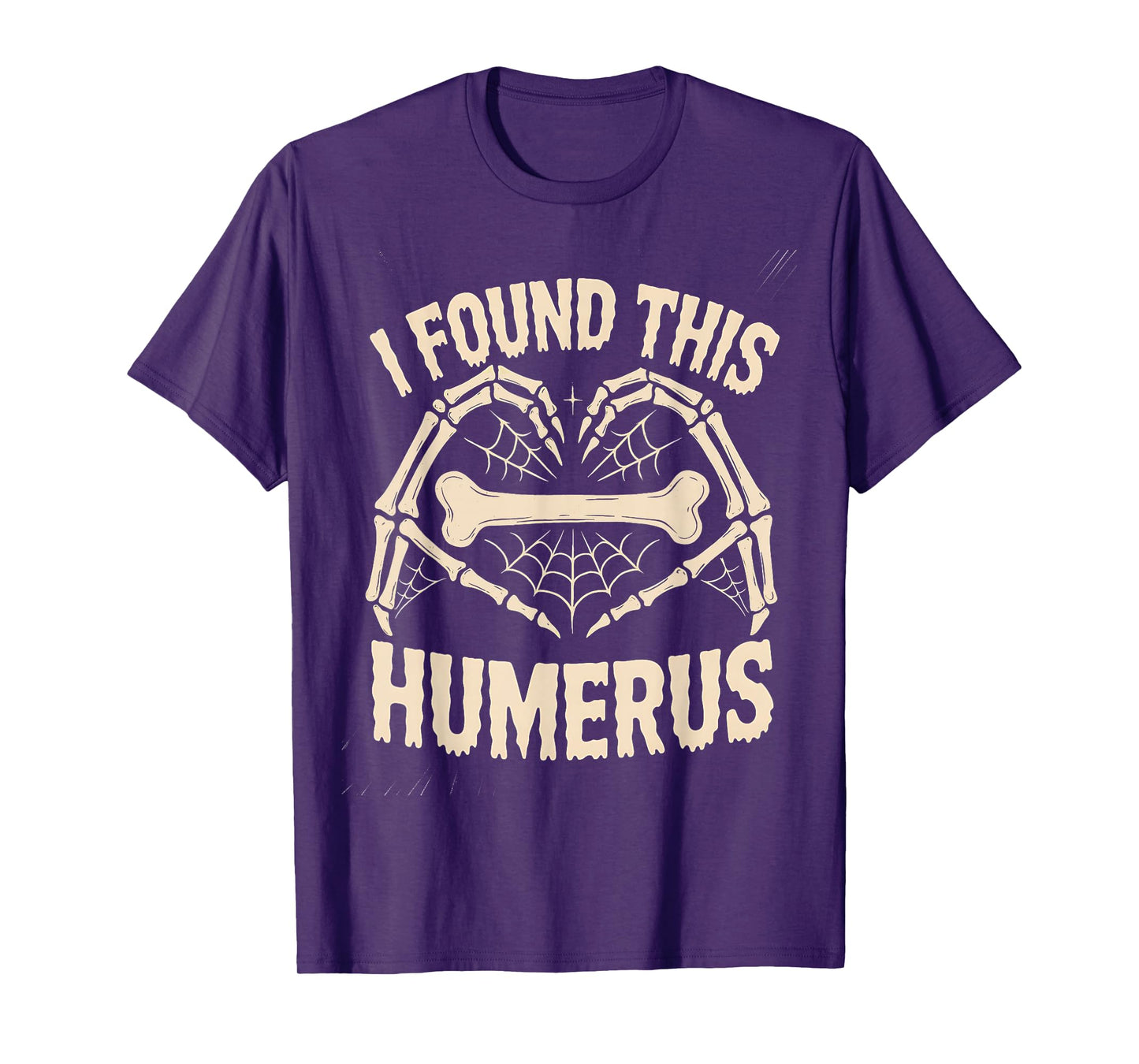 Funny I Found This Humerus Funny Skeleton Love T-Shirt