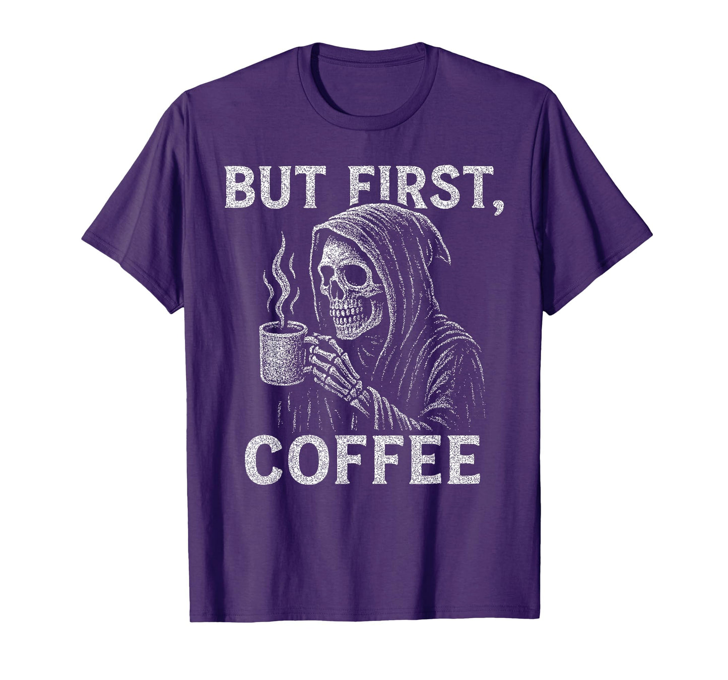 But First, Coffee Grim Reaper Drinking Coffee Graphic T-Shirt