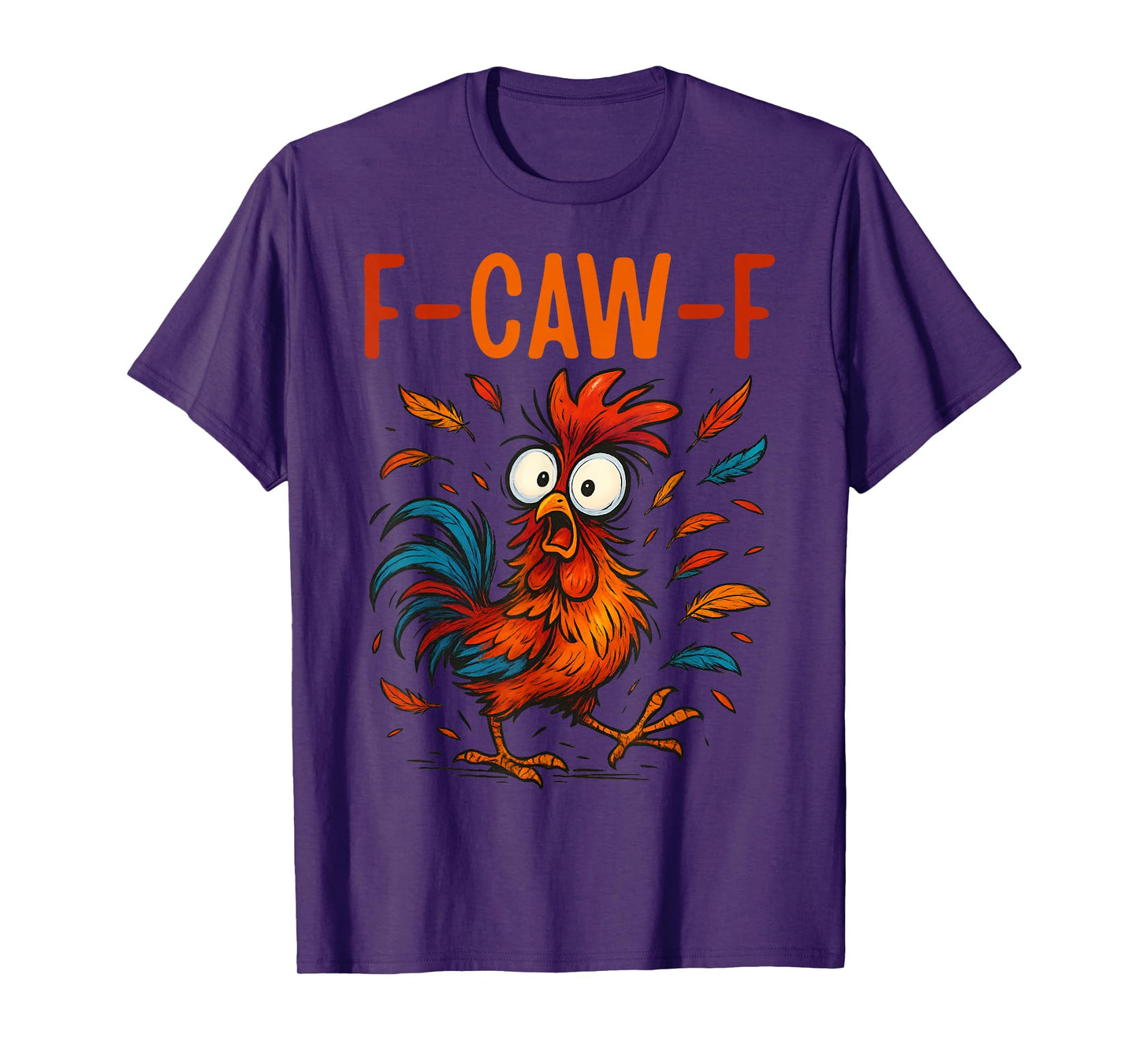 F-CAW-F Funny Rooster Chicken Farm Animal Humor Bird Lovers T-Shirt