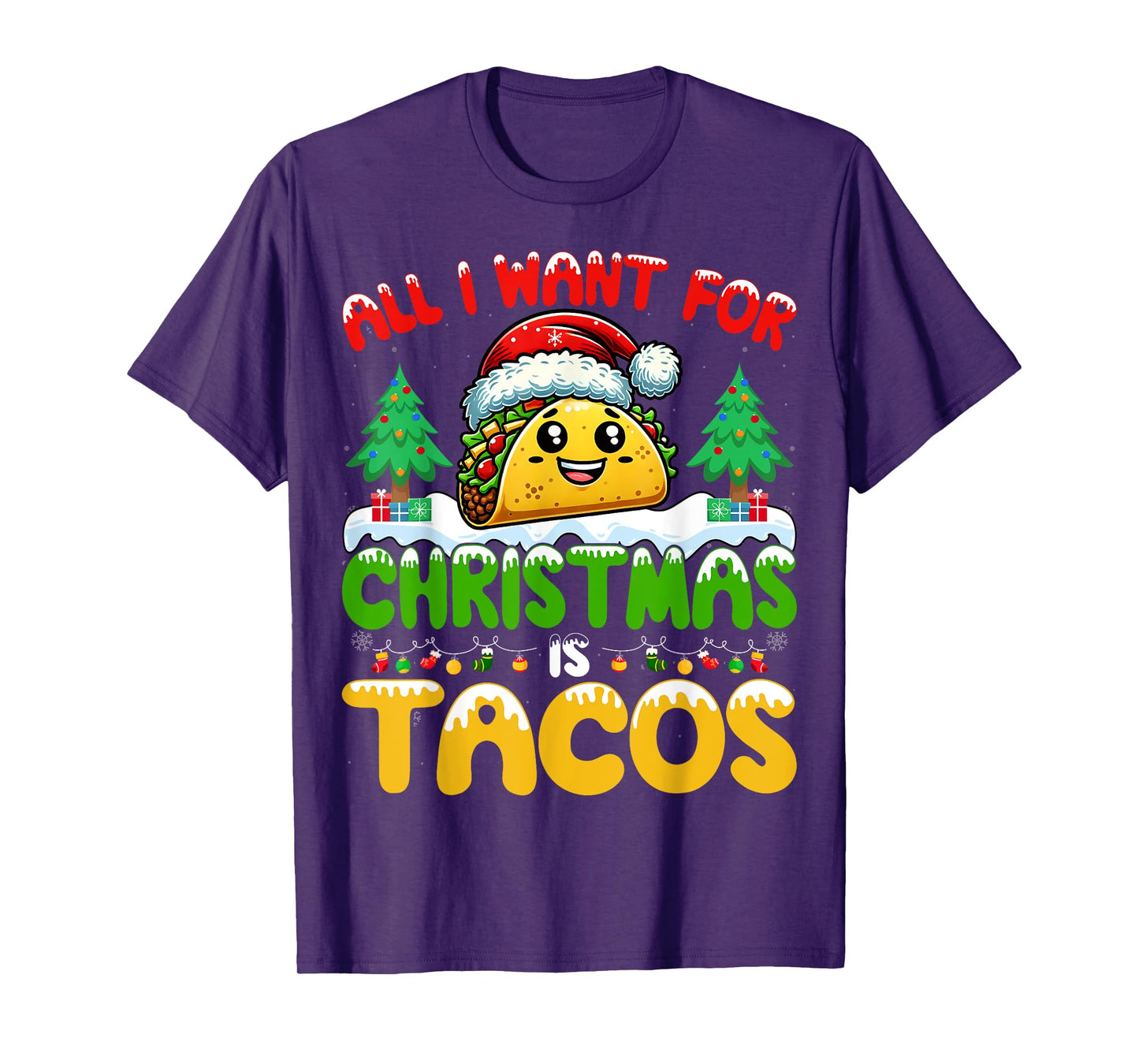 All I Want For Christmas Is Tacos Mexican Food Taco Lover T-Shirt