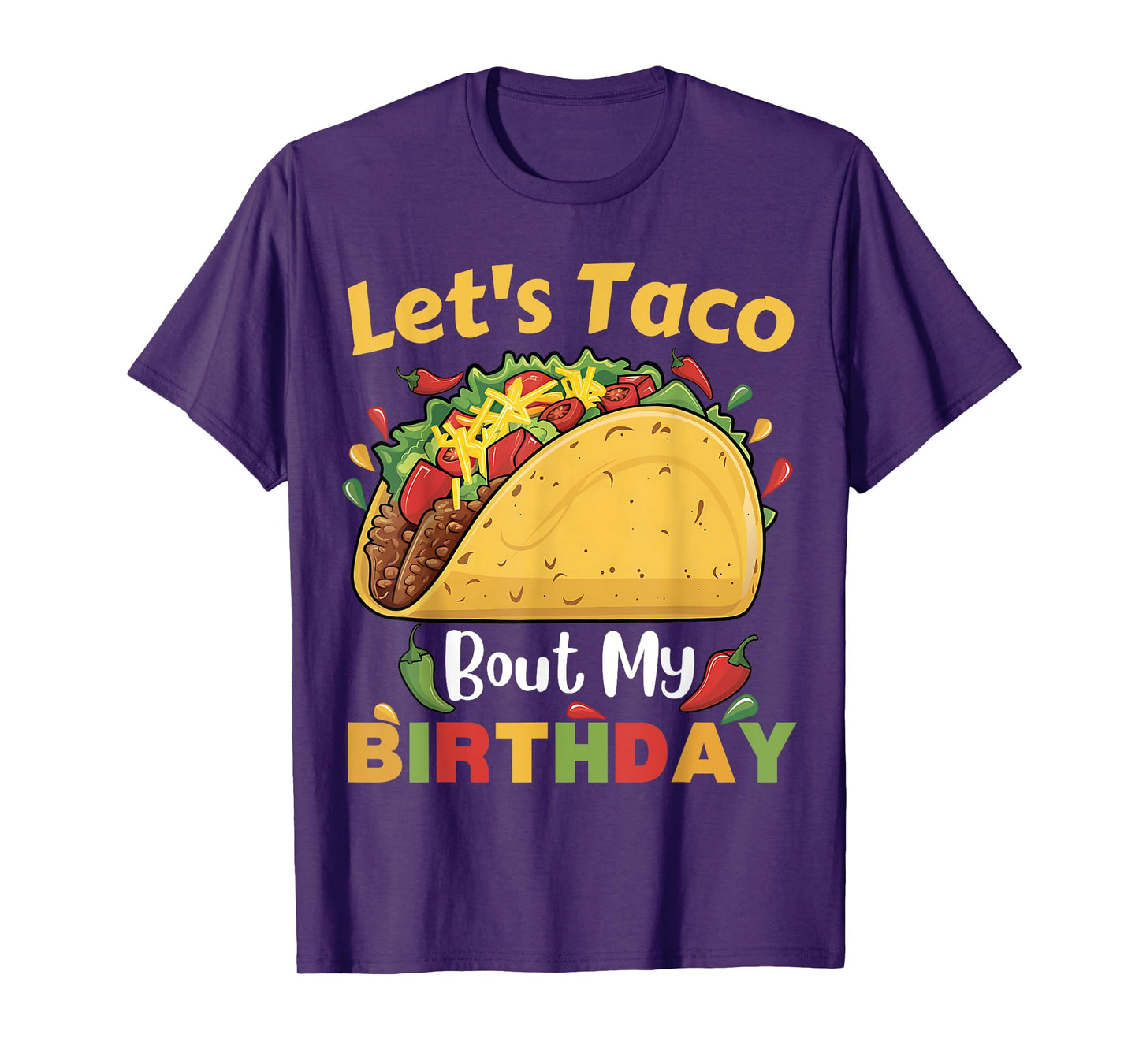 Cinco de Mayo Fiesta: Let's Taco Bout My Birthday! T-Shirt