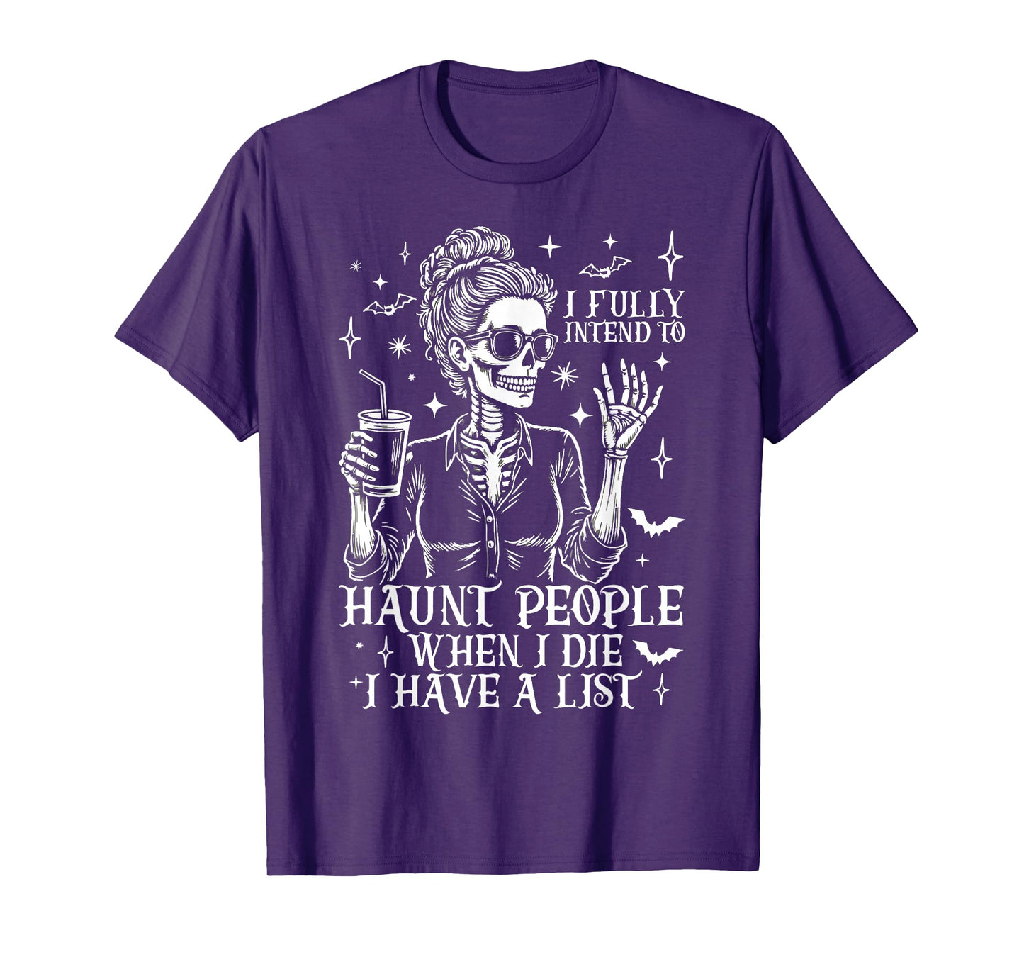 I Fully Intend to Haunt People When I Die Funny Skeleton T-Shirt