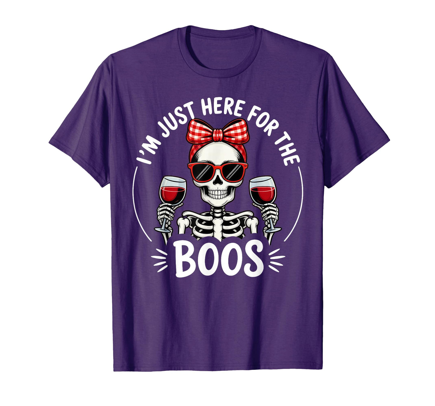 Halloween Women I'm Just Here for The Boos Funny Skeleton T-Shirt