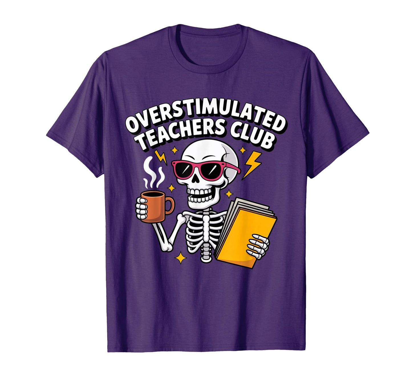 Overstimulated Teachers Club Funny Skeleton Coffee Design T-Shirt