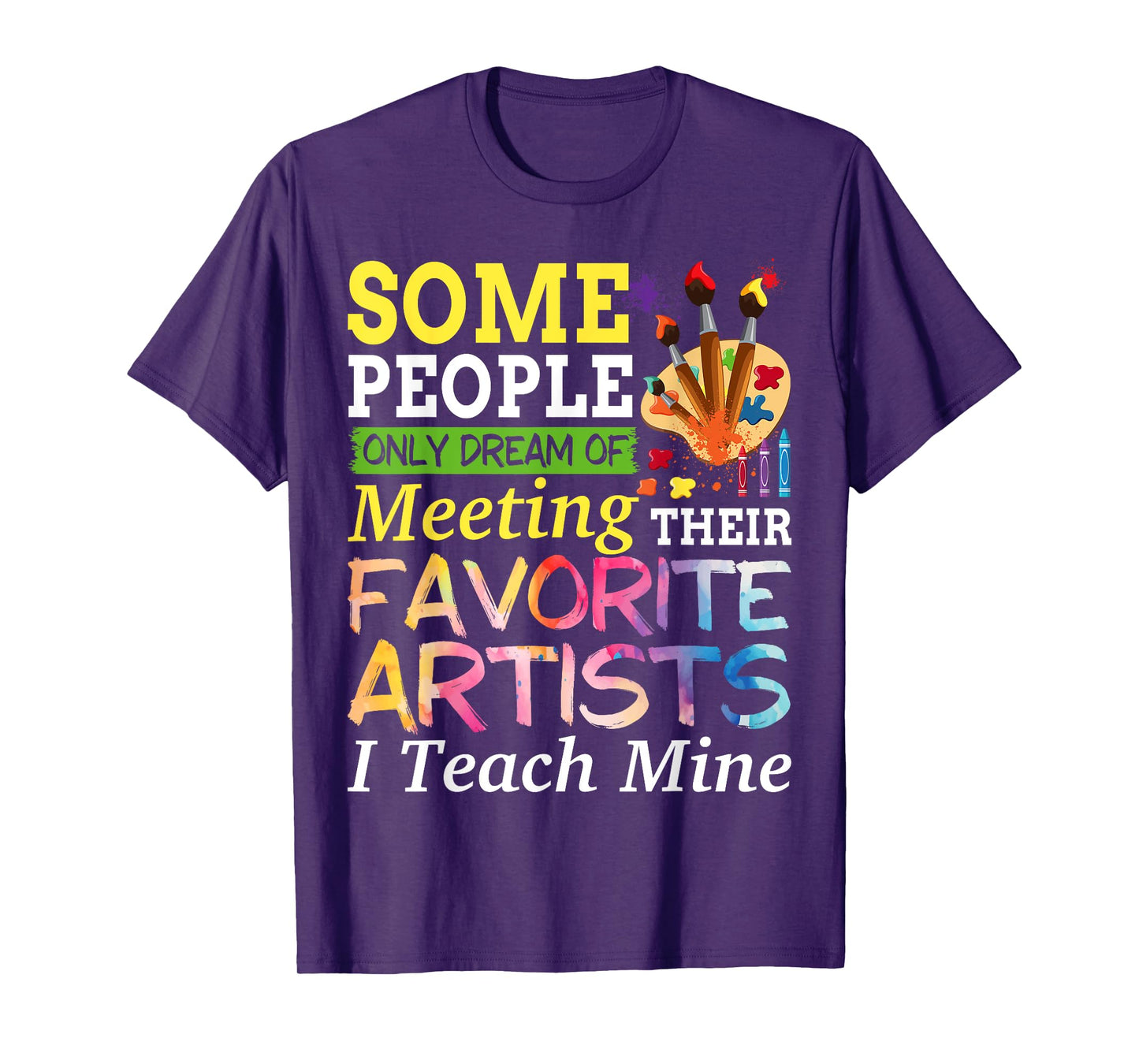Some People Only Dream Of Meeting Their Favorite Artists T-Shirt