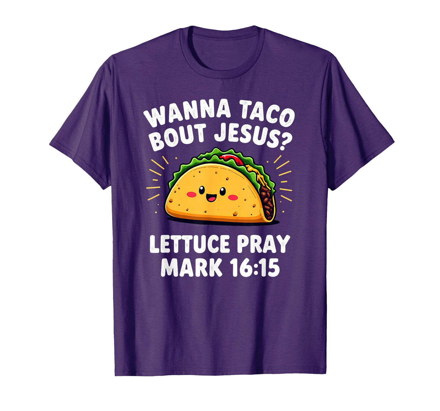 Wanna Taco Bout Jesus Lettuce Pray T-Shirt