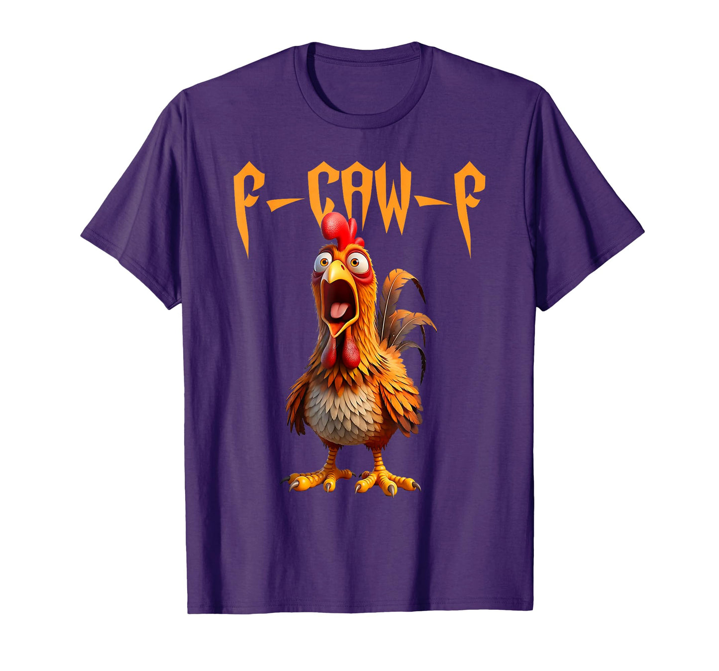F-Caw-F Funny Chicken Humor F-Caw-F Quote Rooster Meme T-Shirt