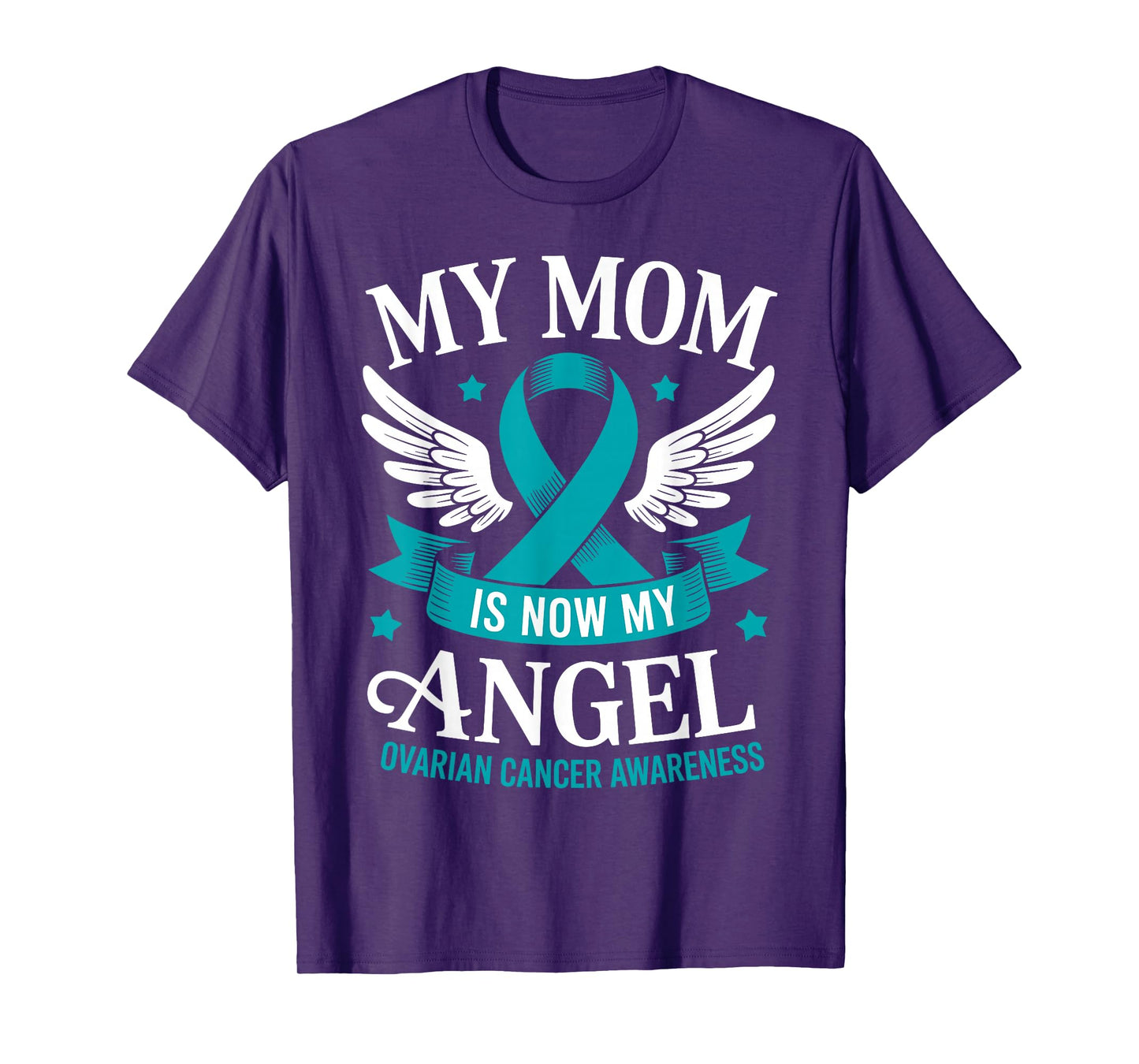My Mom is Now My Angel Ovarian Cancer Awareness Teal Ribbon T-Shirt