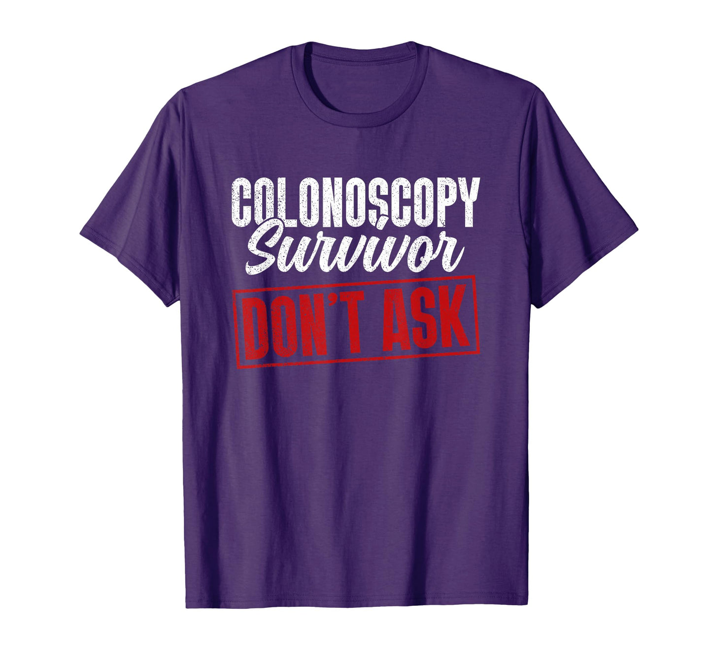 Colonoscopy Survivor - Don't Ask - Colonoscopy Colon T-Shirt