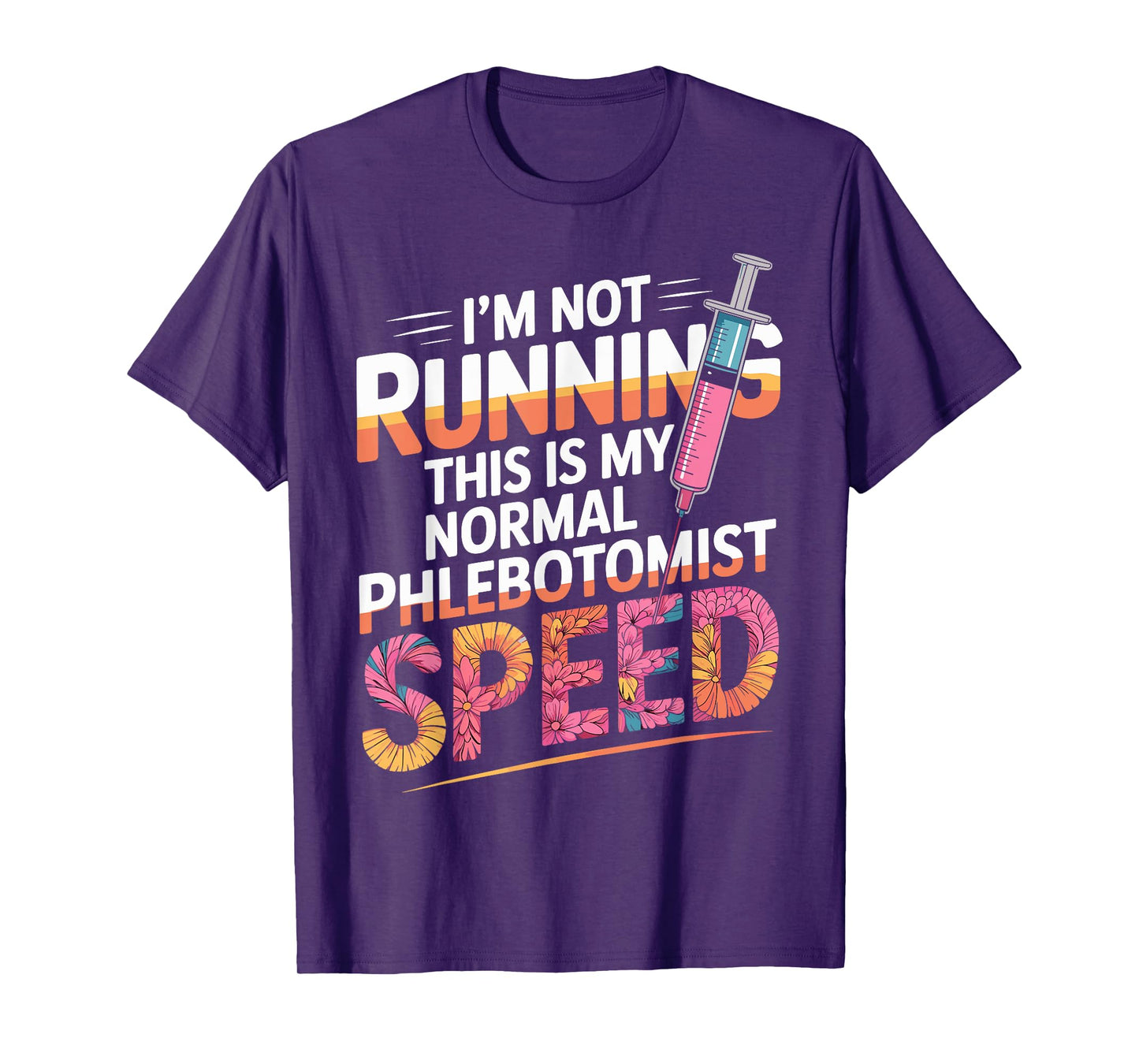 I'm Not Running Funny Phlebotomist T-Shirt