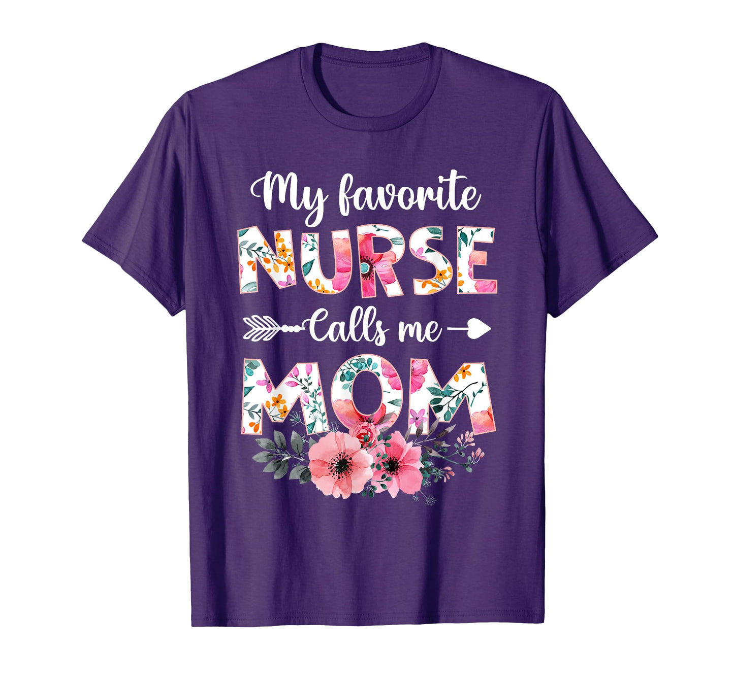 My Favorite Nurse Calls Me Mom Shirt Nursing Mom Mothers Day T-Shirt
