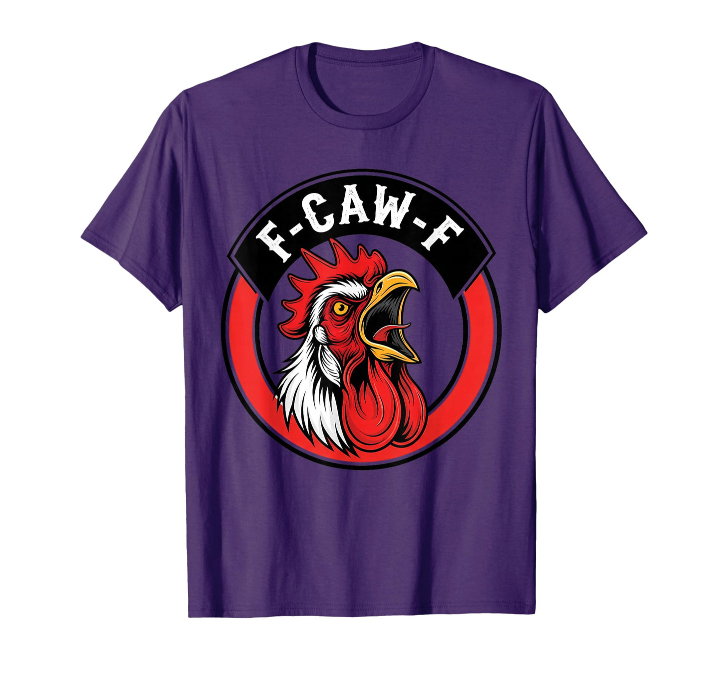 F-Caw-F Funny Adult Humor Quote Rooster Meme FCAWF Chicken T-Shirt