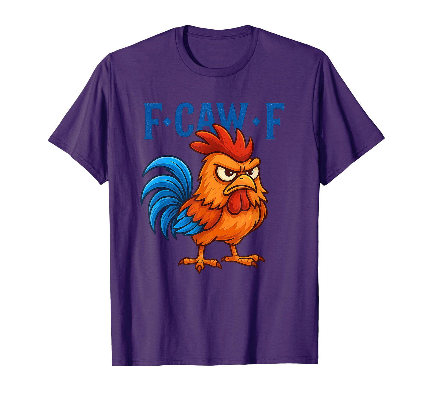 F-Caw-F Chicken Quote Rooster Crowing Gag Farm Animal Lovers T-Shirt