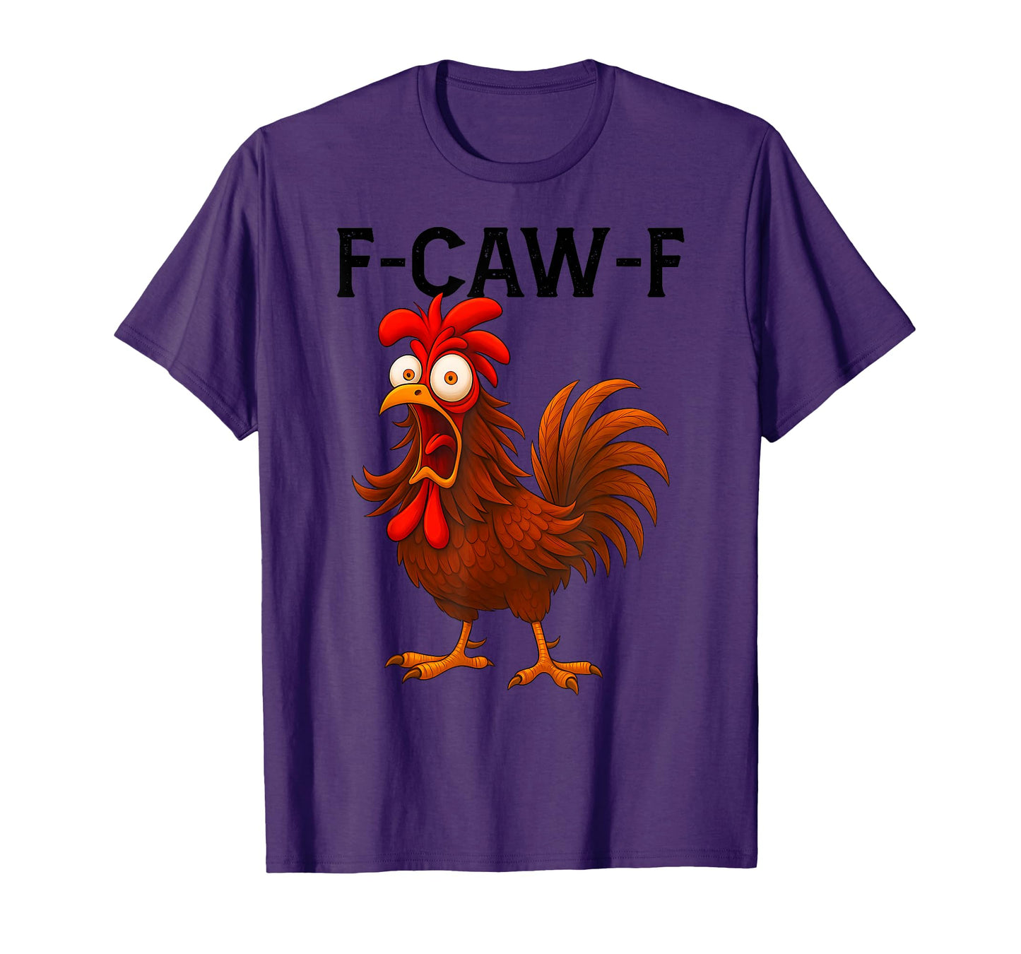 F-Caw-F Funny Chicken Humor Quote Screaming Rooster Meme Art T-Shirt