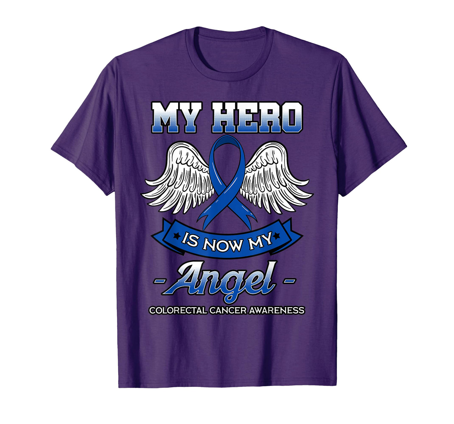 My Hero Is Now My Angel Colorectal Cancer CRC Awareness T-Shirt