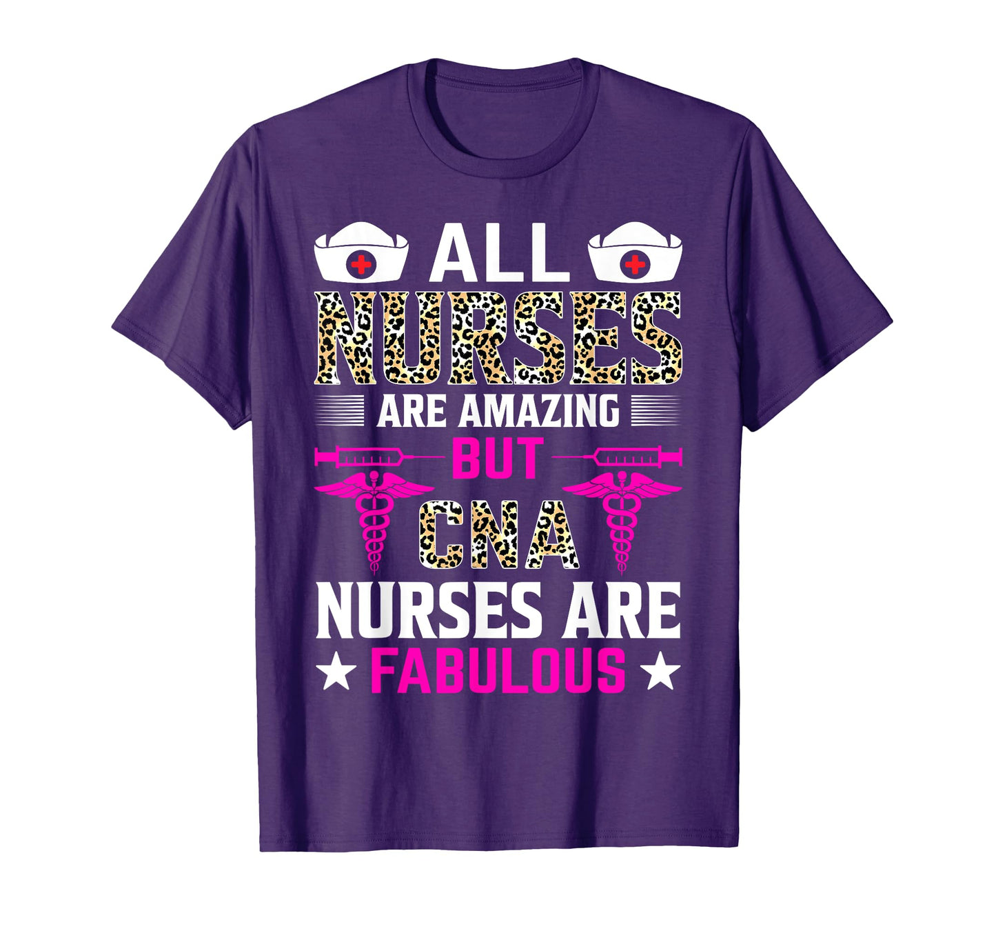 All Nurses Are Amazing But CNA Nurses Are Fabulous T-Shirt