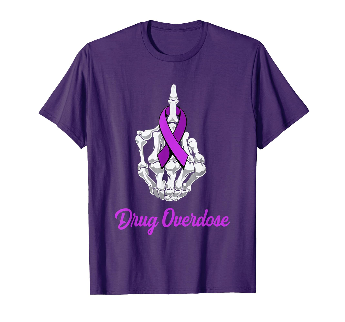 Fuck Drug Overdose Skeleton Hand Purple Ribbon Warrior T-Shirt