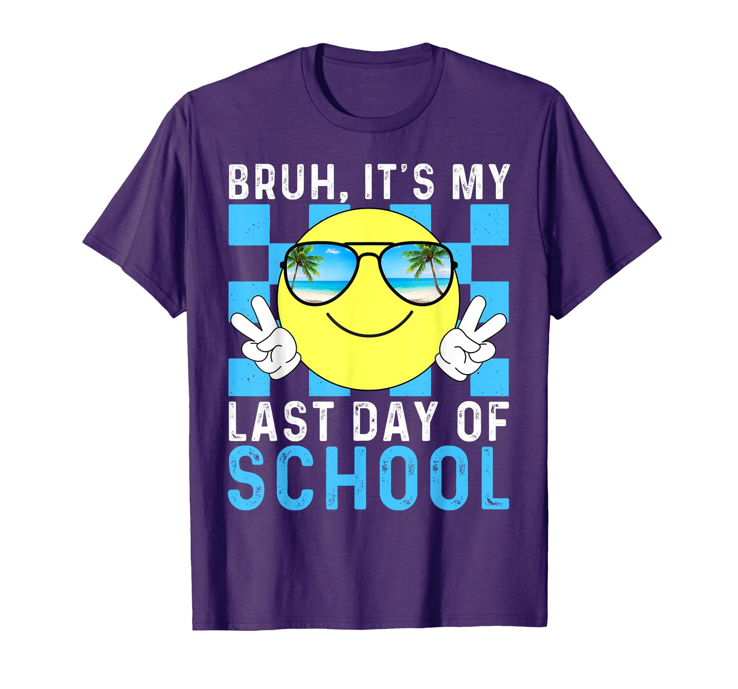 Bruh Its My Last Day Of School-Happy Last Day Of School-Bruh T-Shirt