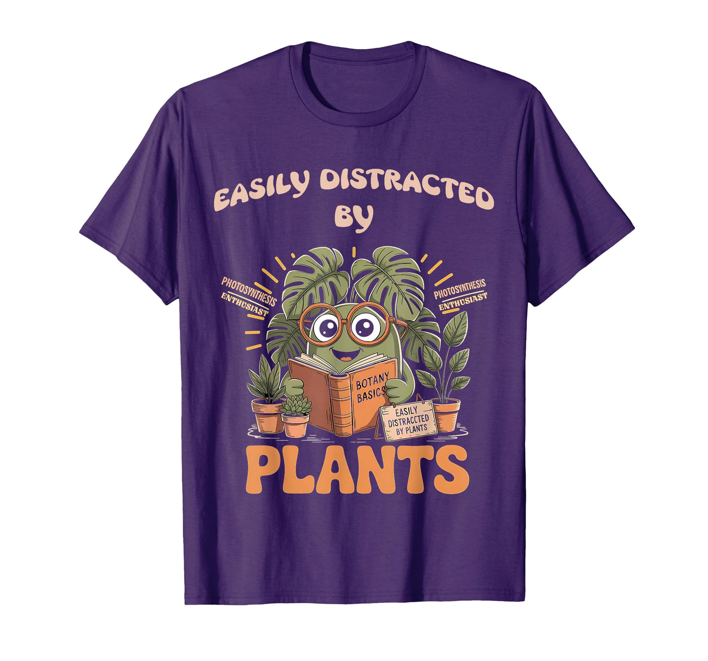 Easily Distracted By Plants Funny Photosynthesis Plant Nerd T-Shirt
